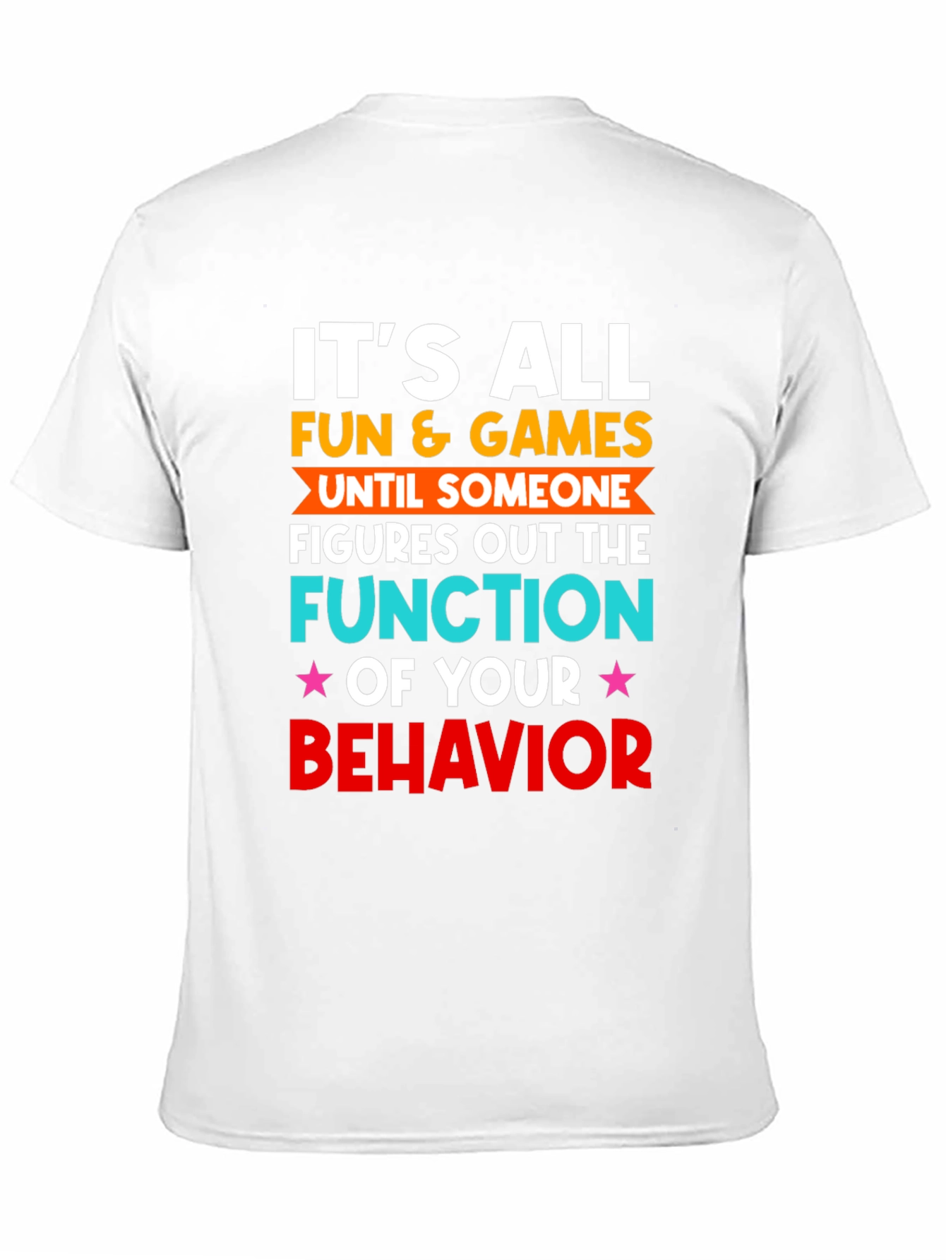 Fun & Games Behavior T-Shirt