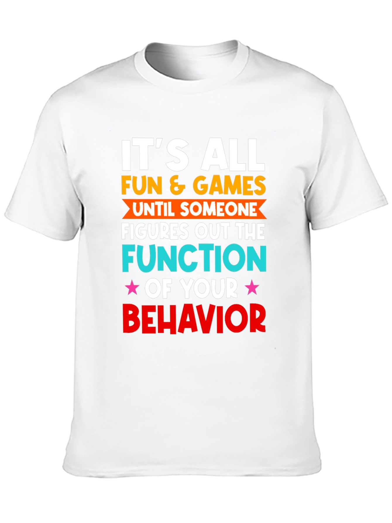 Fun & Games Behavior T-Shirt