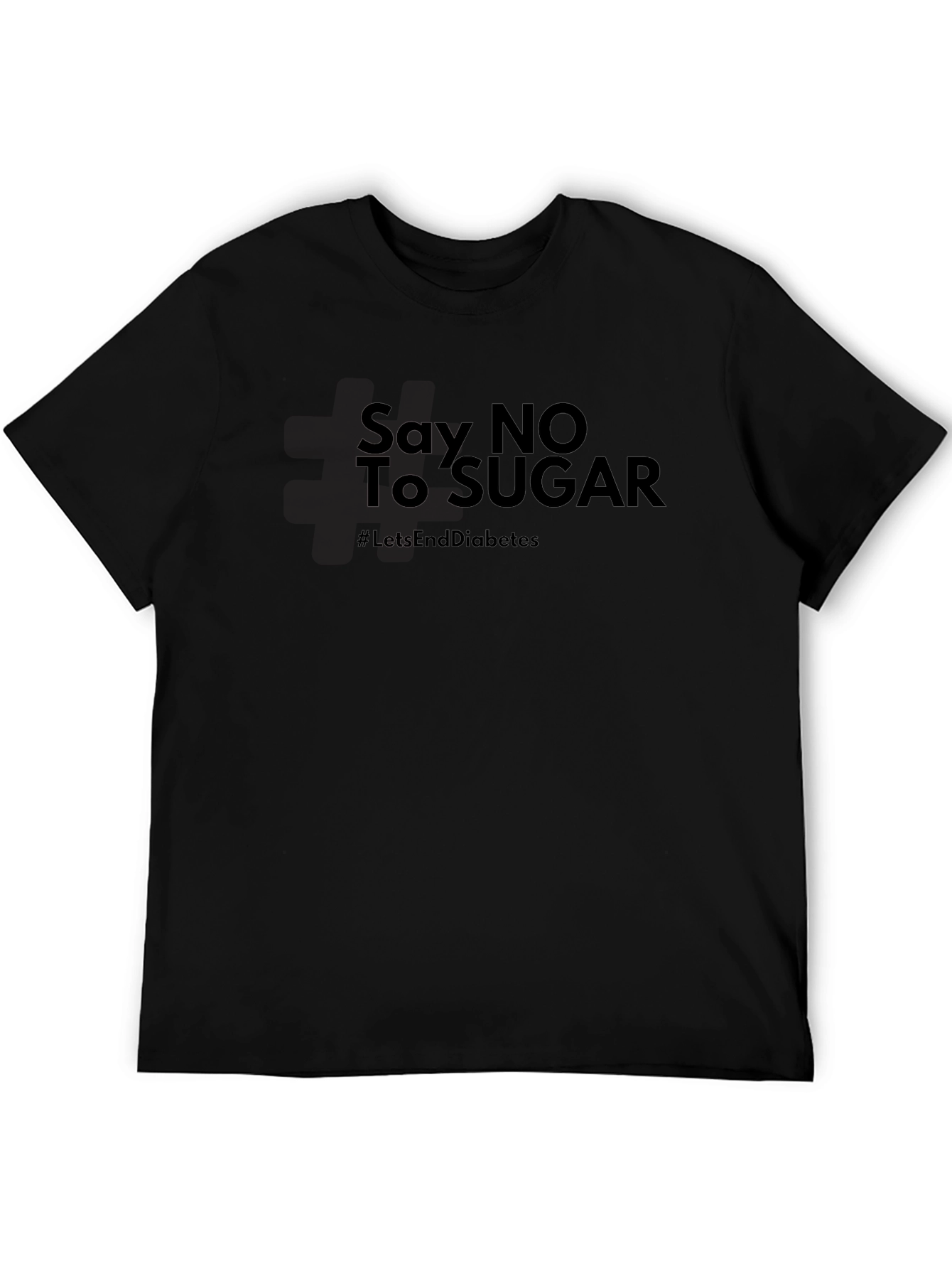 Say No To Sugar T-Shirt - Lets End Diabetes