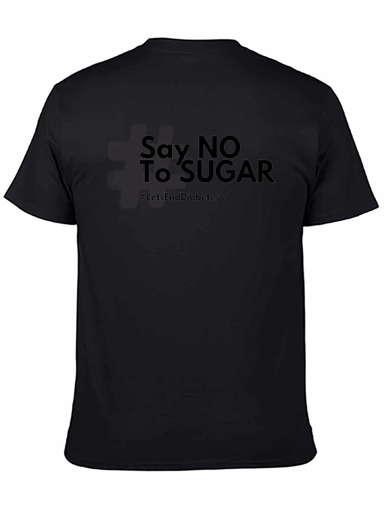 Say No To Sugar T-Shirt - Lets End Diabetes