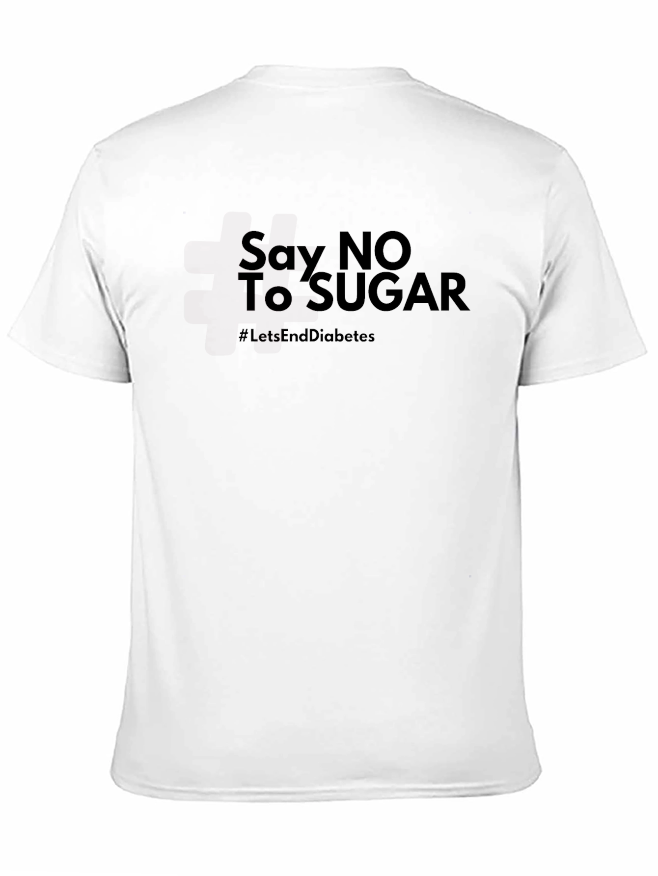 Say No To Sugar T-Shirt - Lets End Diabetes