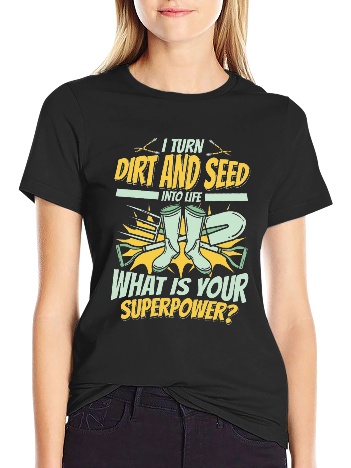 Gardeners Superpower T-Shirt - Dirt and Seed to Life