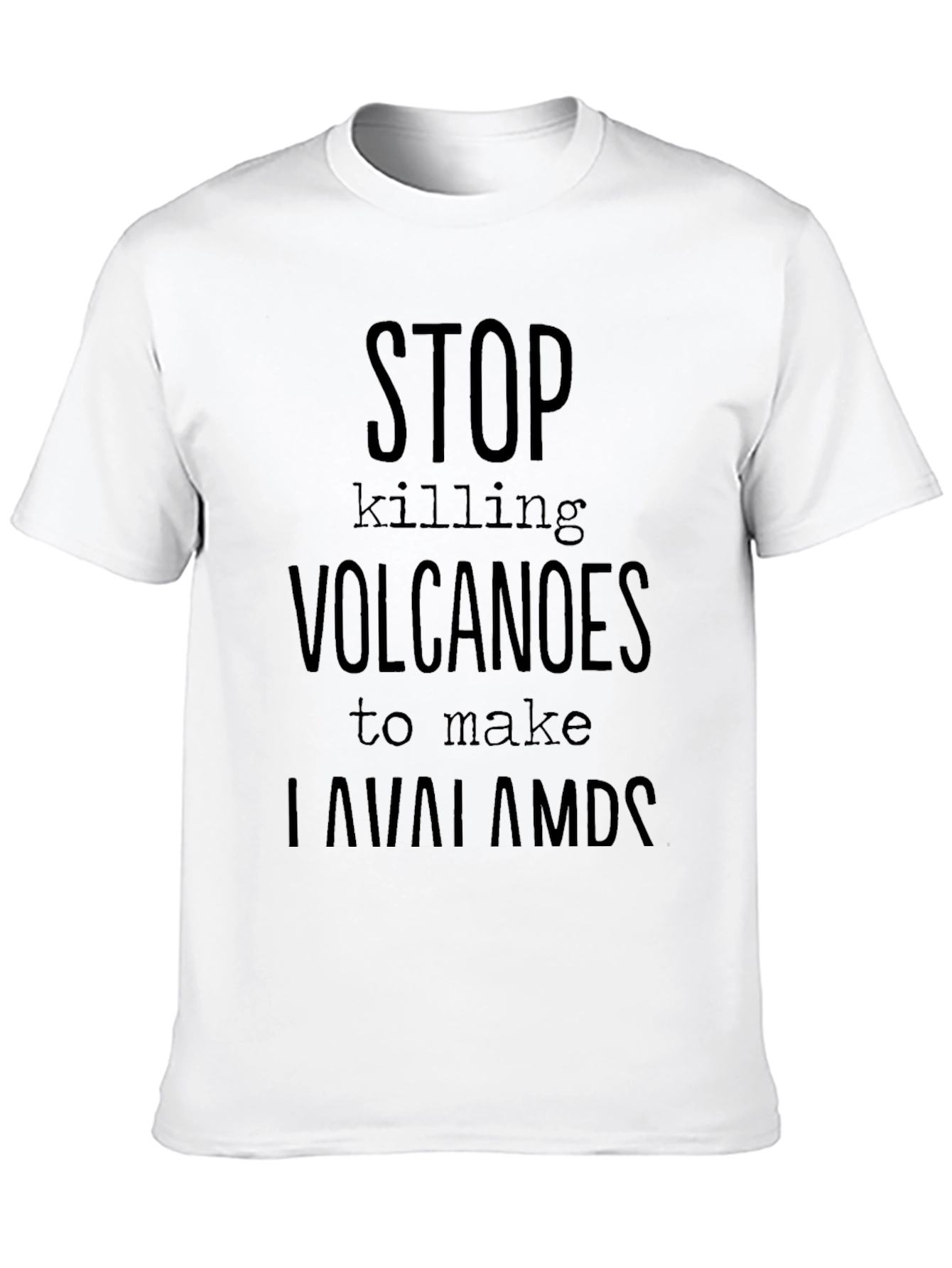 Stop Killing Volcanoes Funny Graphic T-Shirt