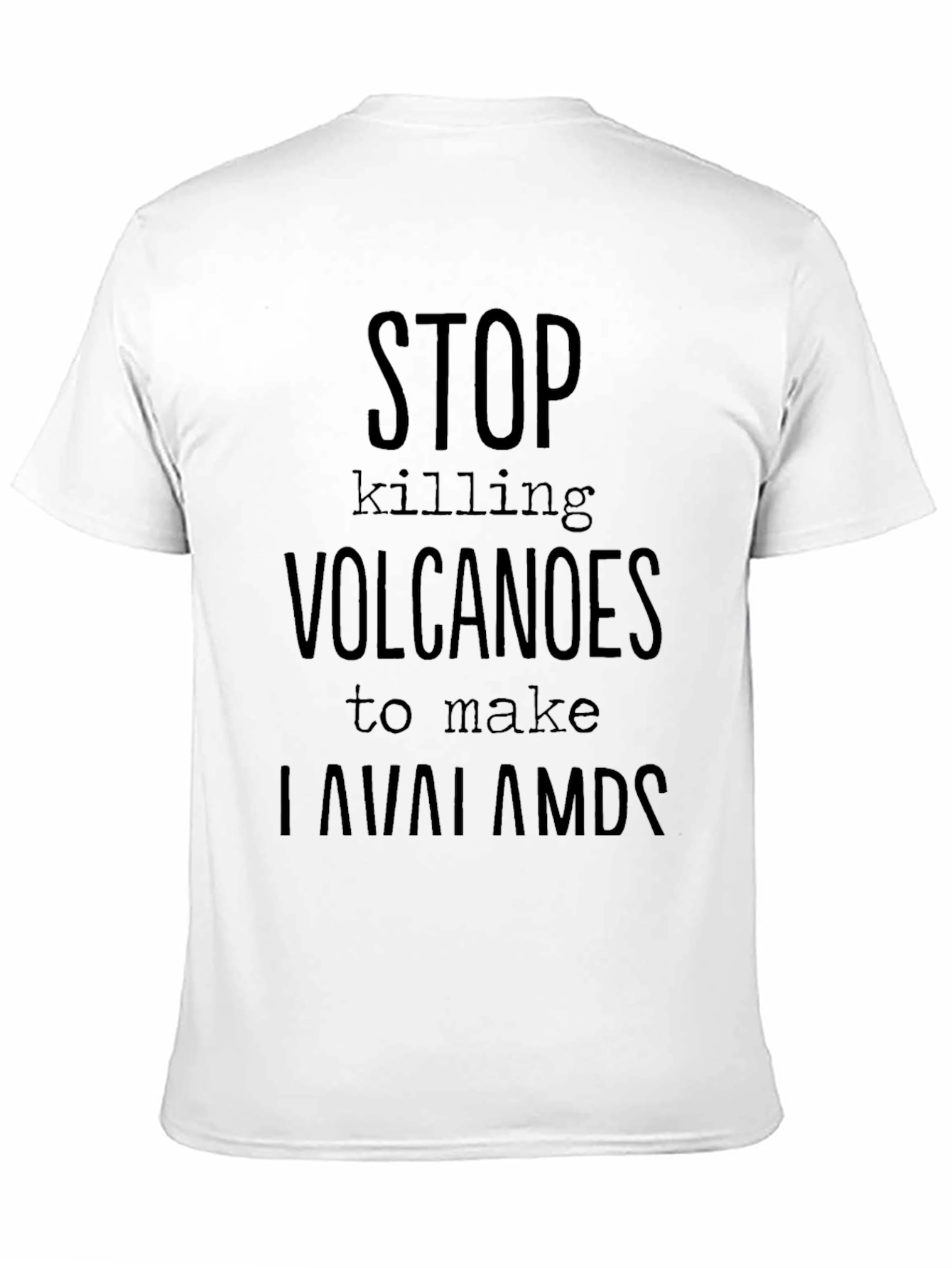Stop Killing Volcanoes Funny Graphic T-Shirt