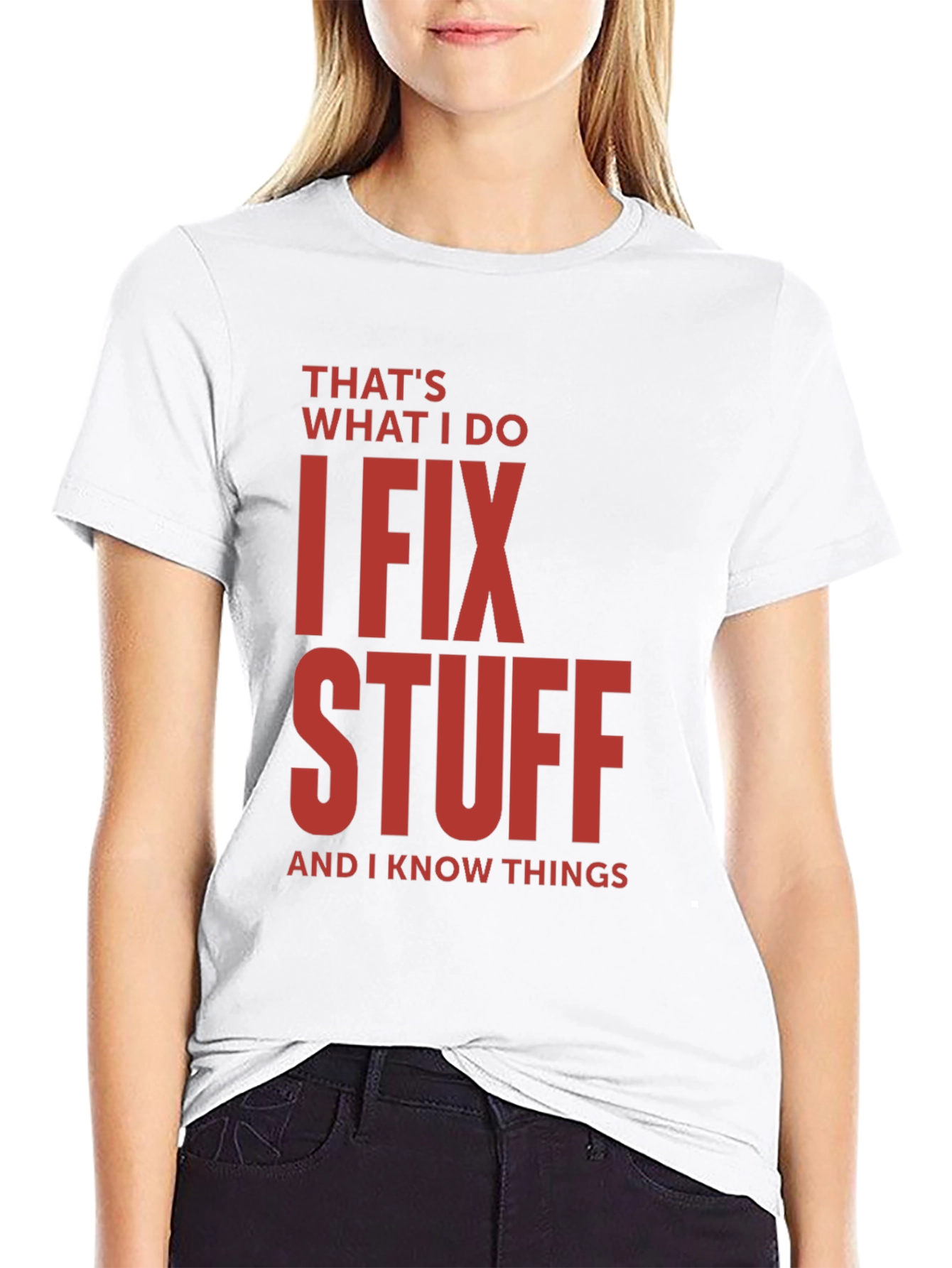 I Fix Stuff T-Shirt - Funny Sarcastic Tee