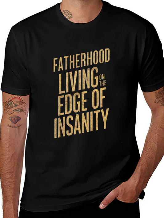 Fatherhood Edge of Insanity Graphic T-Shirt