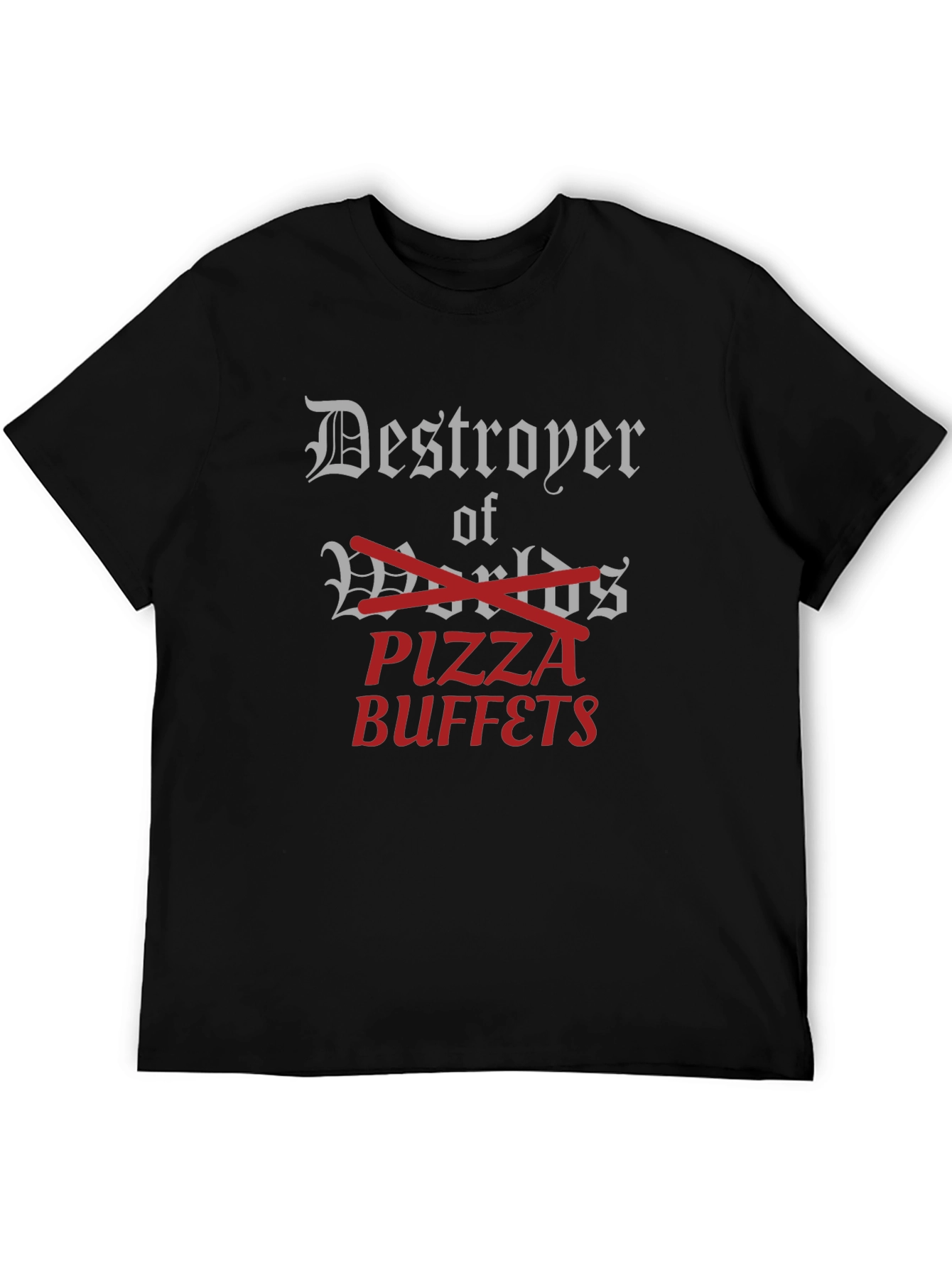 Destroyer of Pizza Buffets Funny T-Shirt