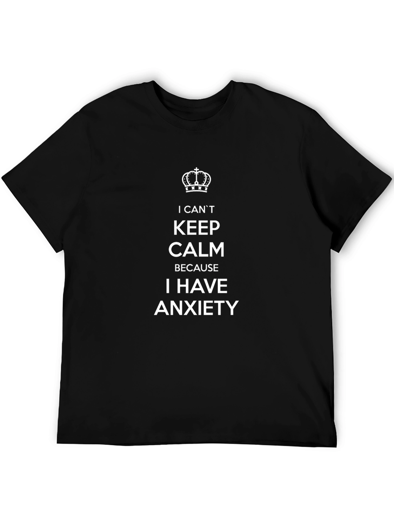 Anxiety T-Shirt: Keep Calm Joke Tee