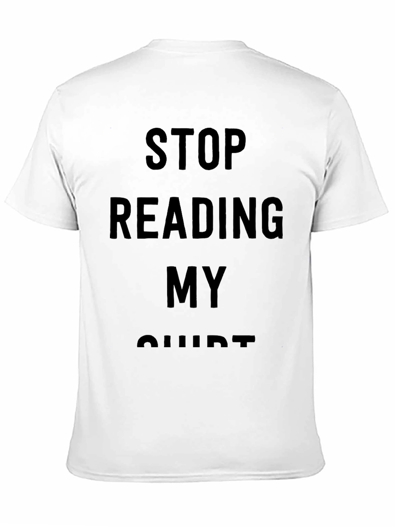 Funny Stop Reading My Shirt Graphic Tee