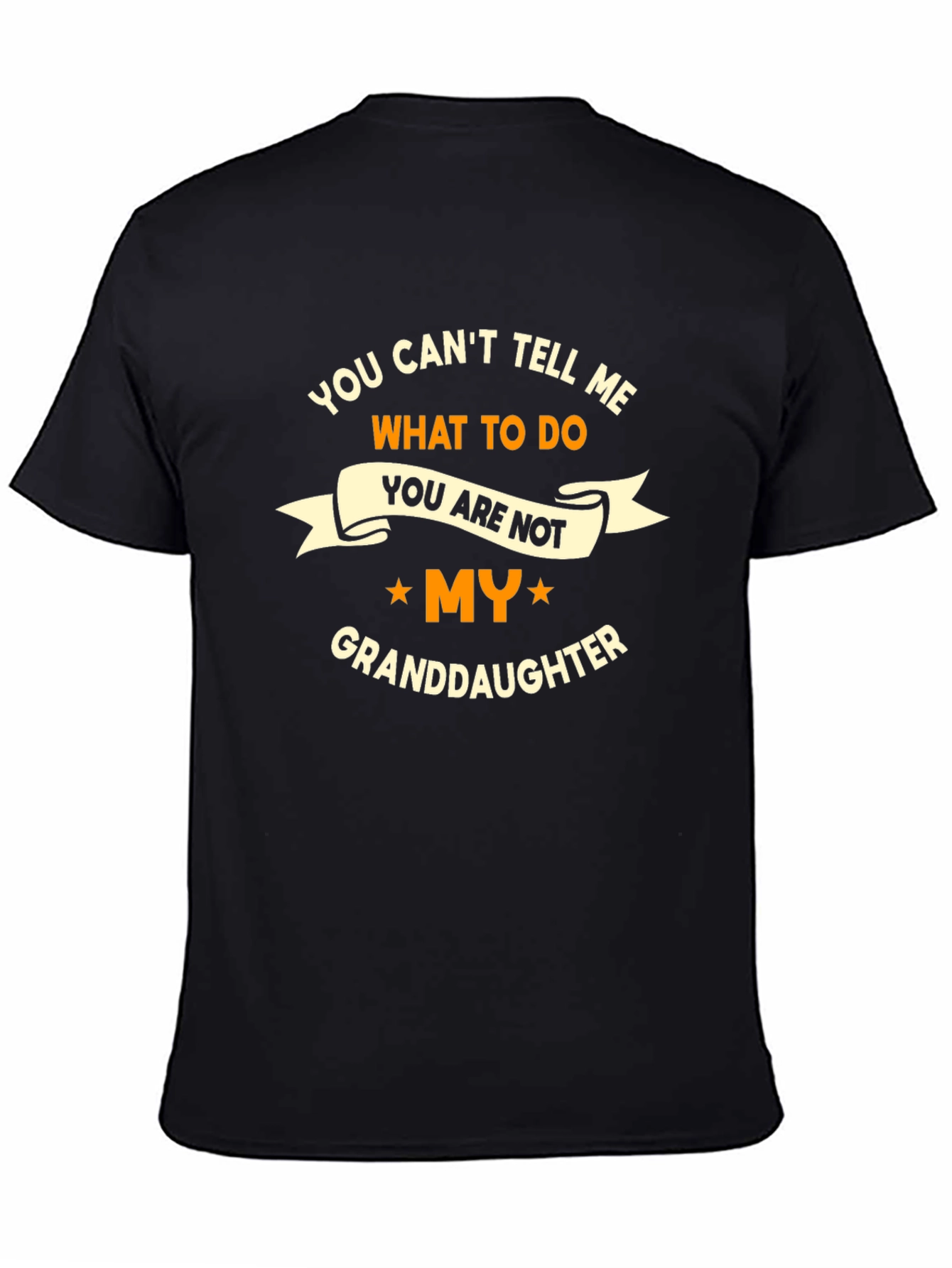 Funny Granddaughter T-Shirt - You Cant Tell Me