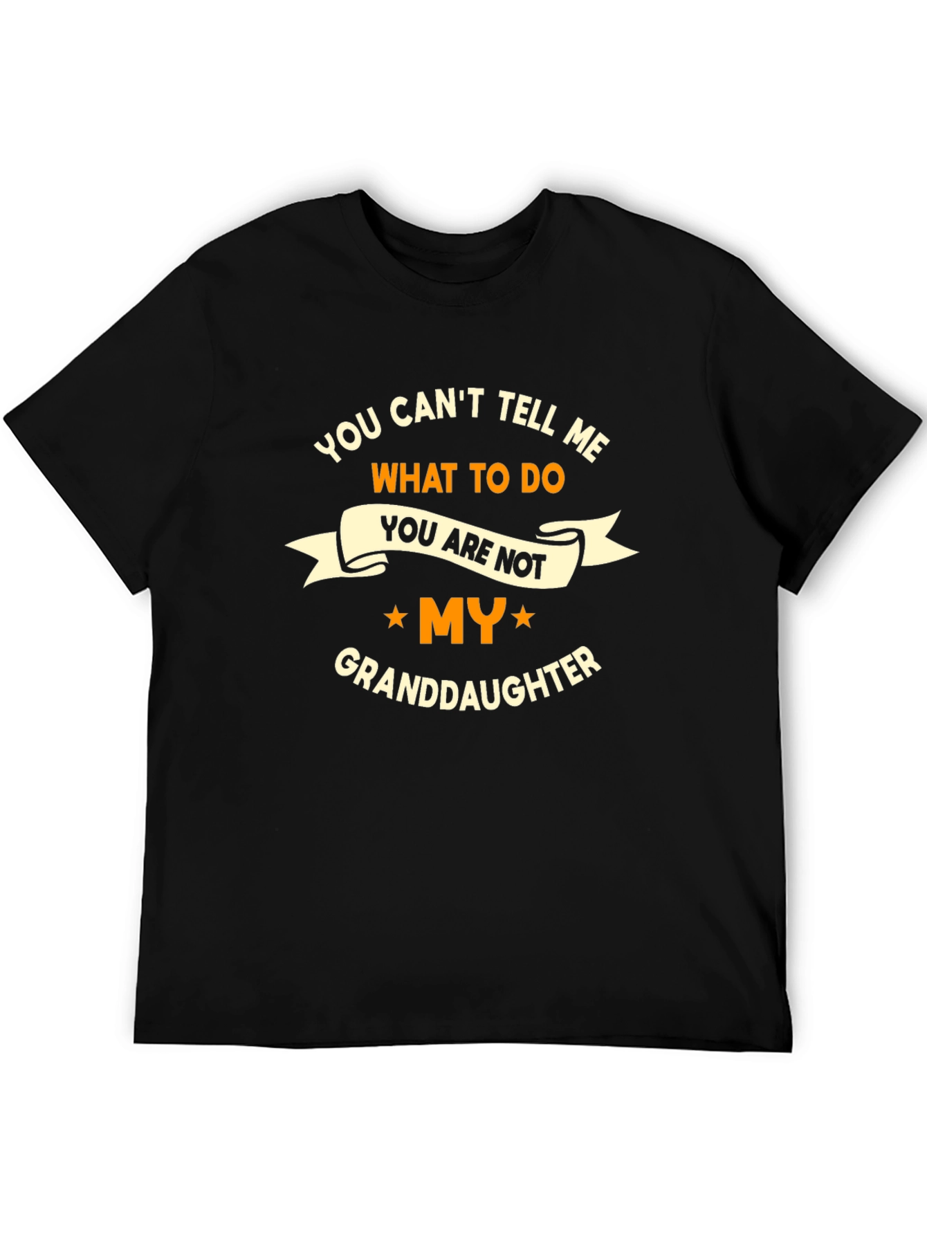 Funny Granddaughter T-Shirt - You Cant Tell Me