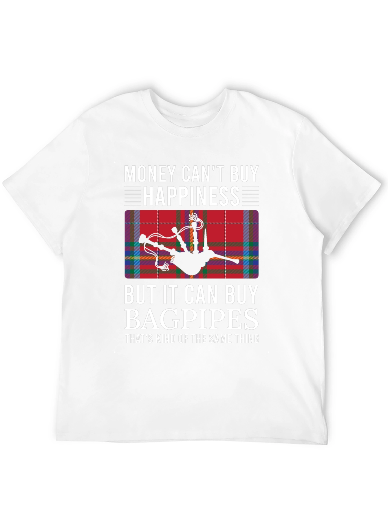 Funny Bagpipes T-Shirt: Money Cant Buy Happiness