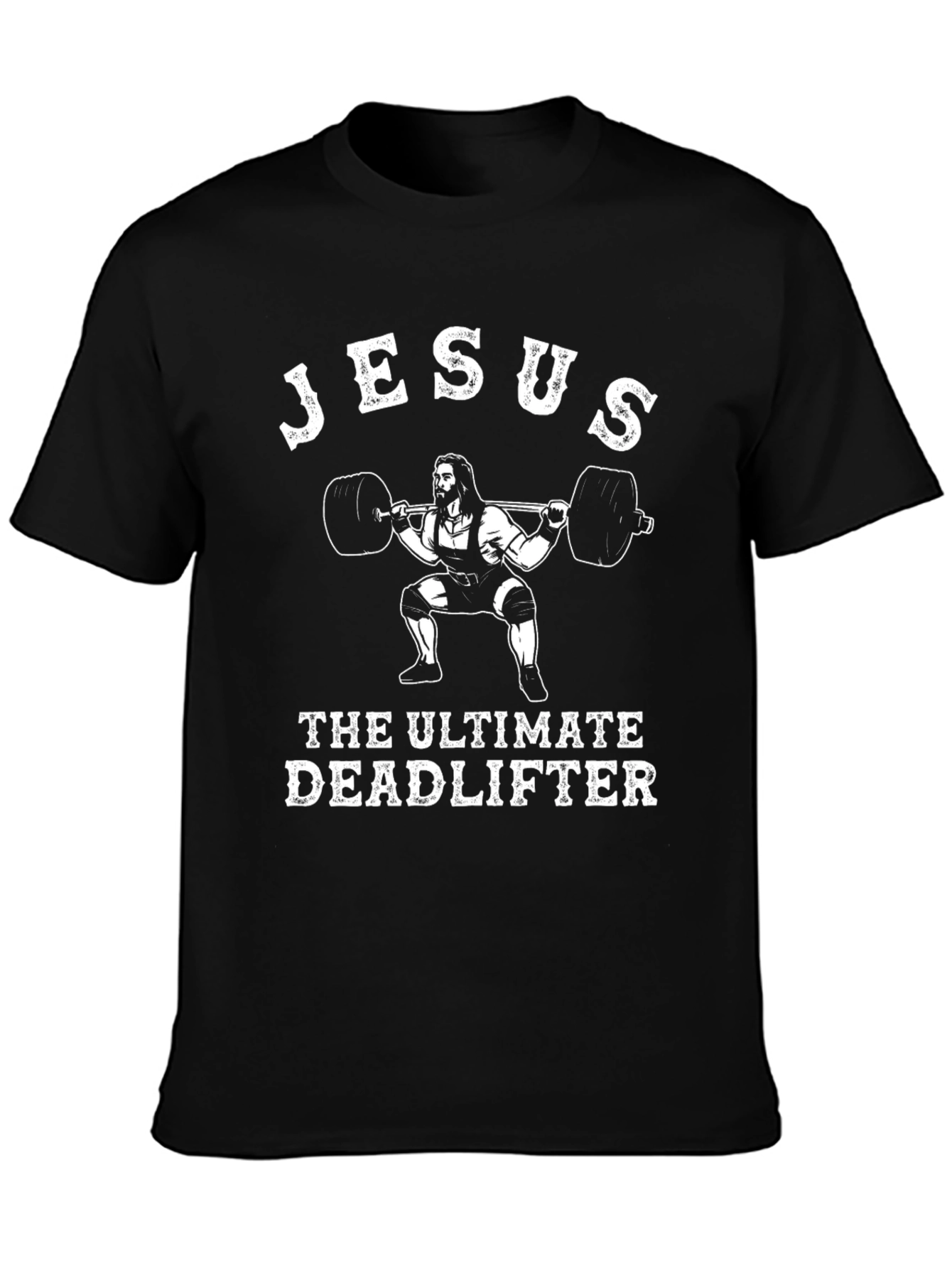 Jesus The Ultimate Deadlifter Black T-Shirt