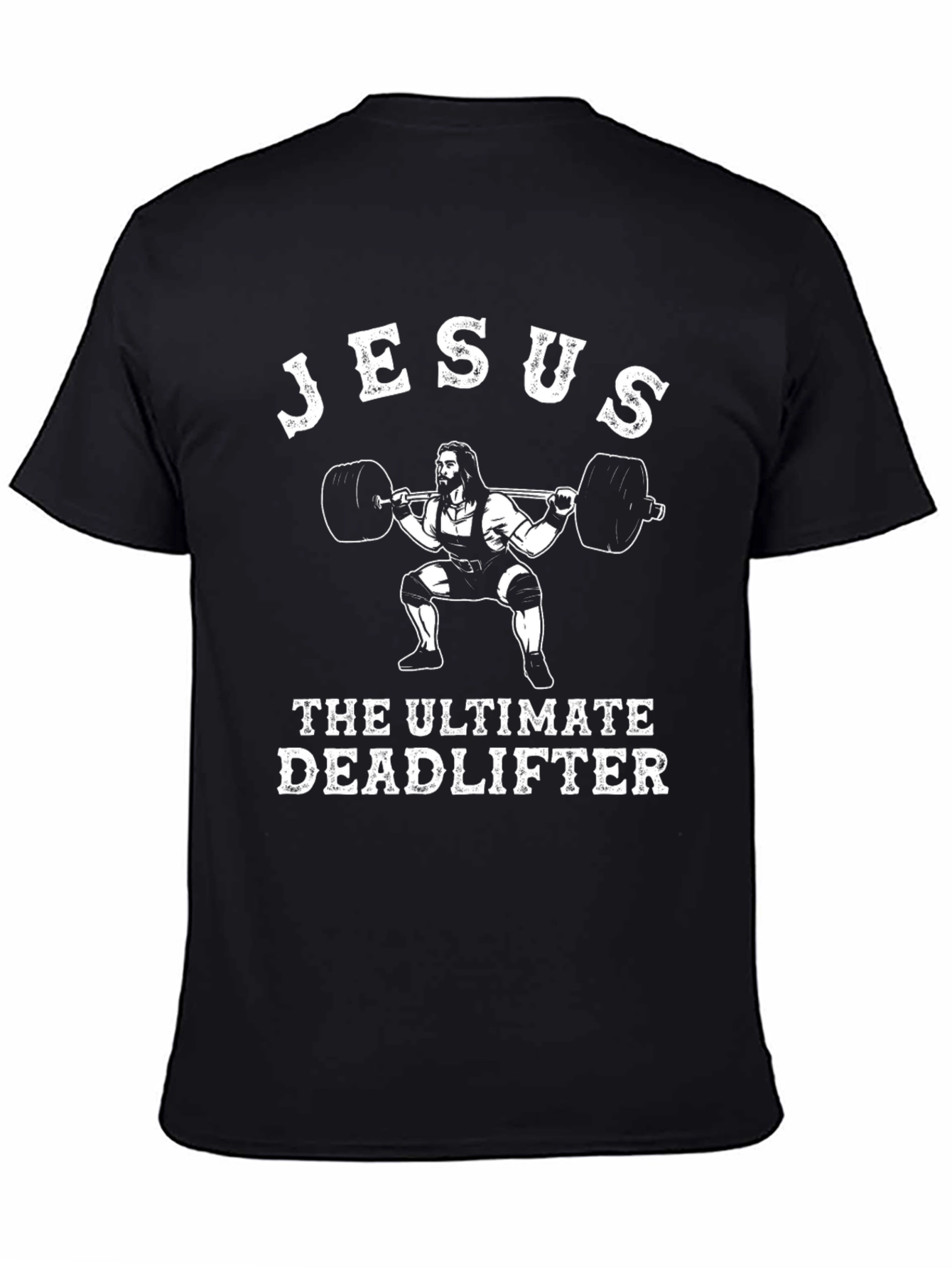 Jesus The Ultimate Deadlifter Black T-Shirt