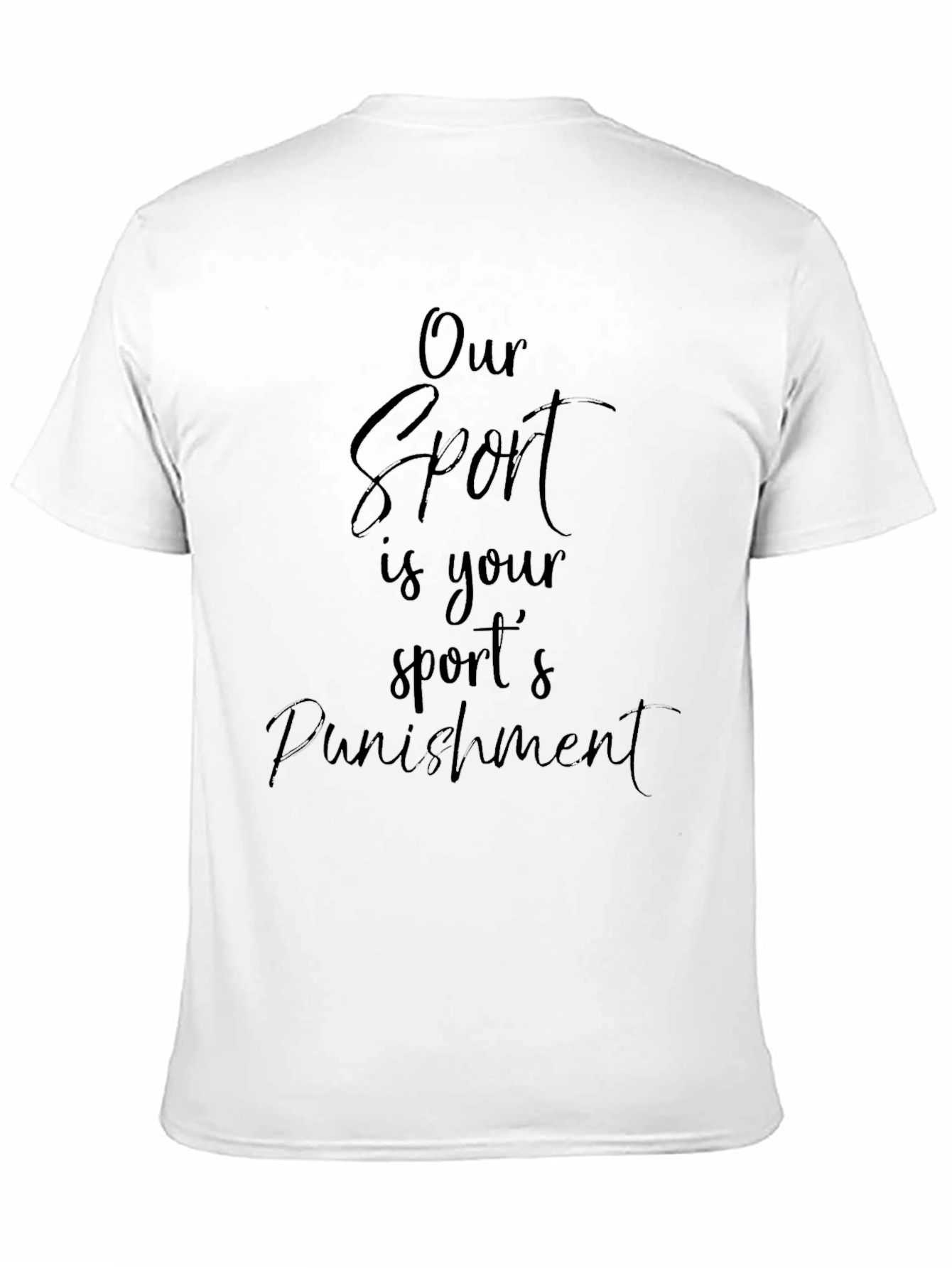 Our Sport Is Your Sports Punishment T-Shirt