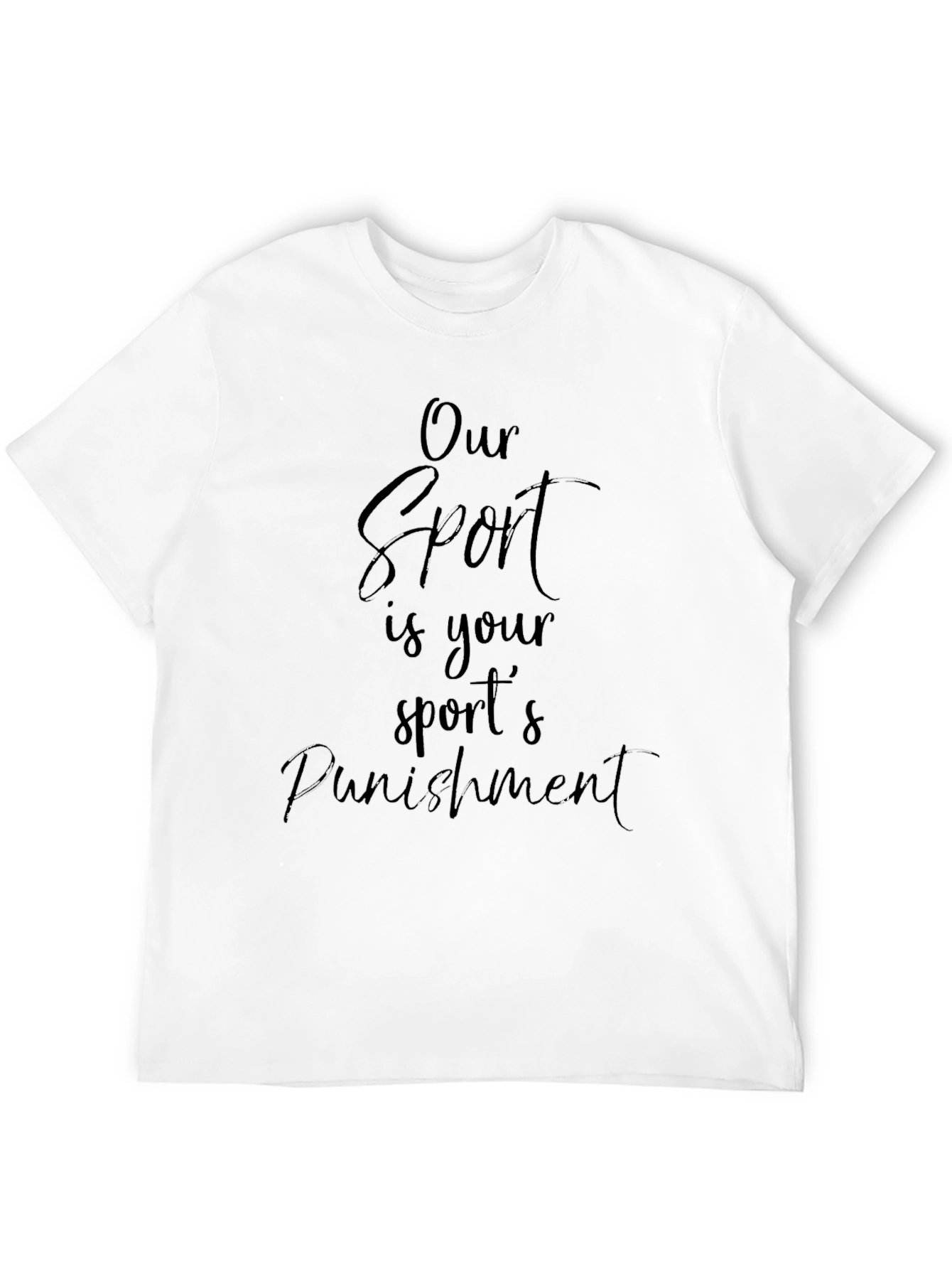 Our Sport Is Your Sports Punishment T-Shirt