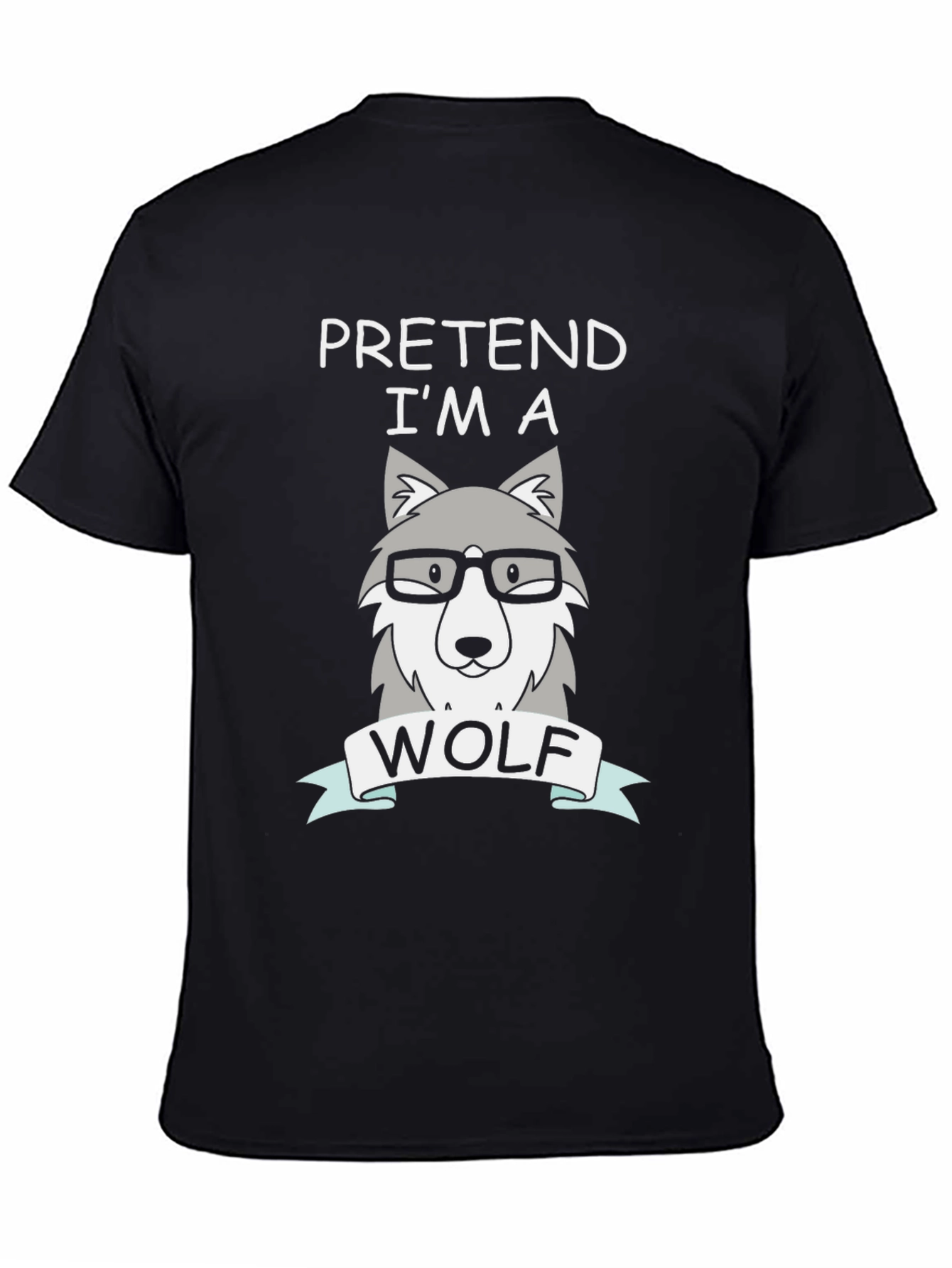 Pretend Im a Wolf T-Shirt Funny Costume Tee