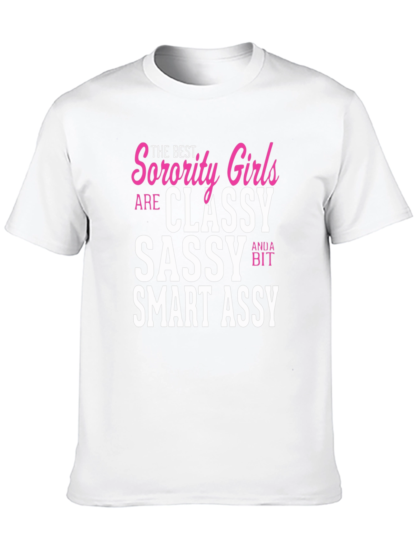 Sorority Girl Classy Sassy Smart T-Shirt