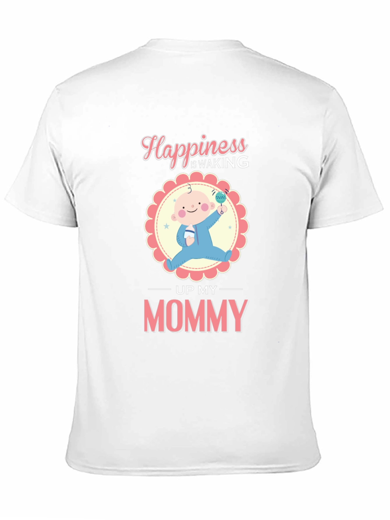 Happiness is Waking Up My Mommy T-Shirt