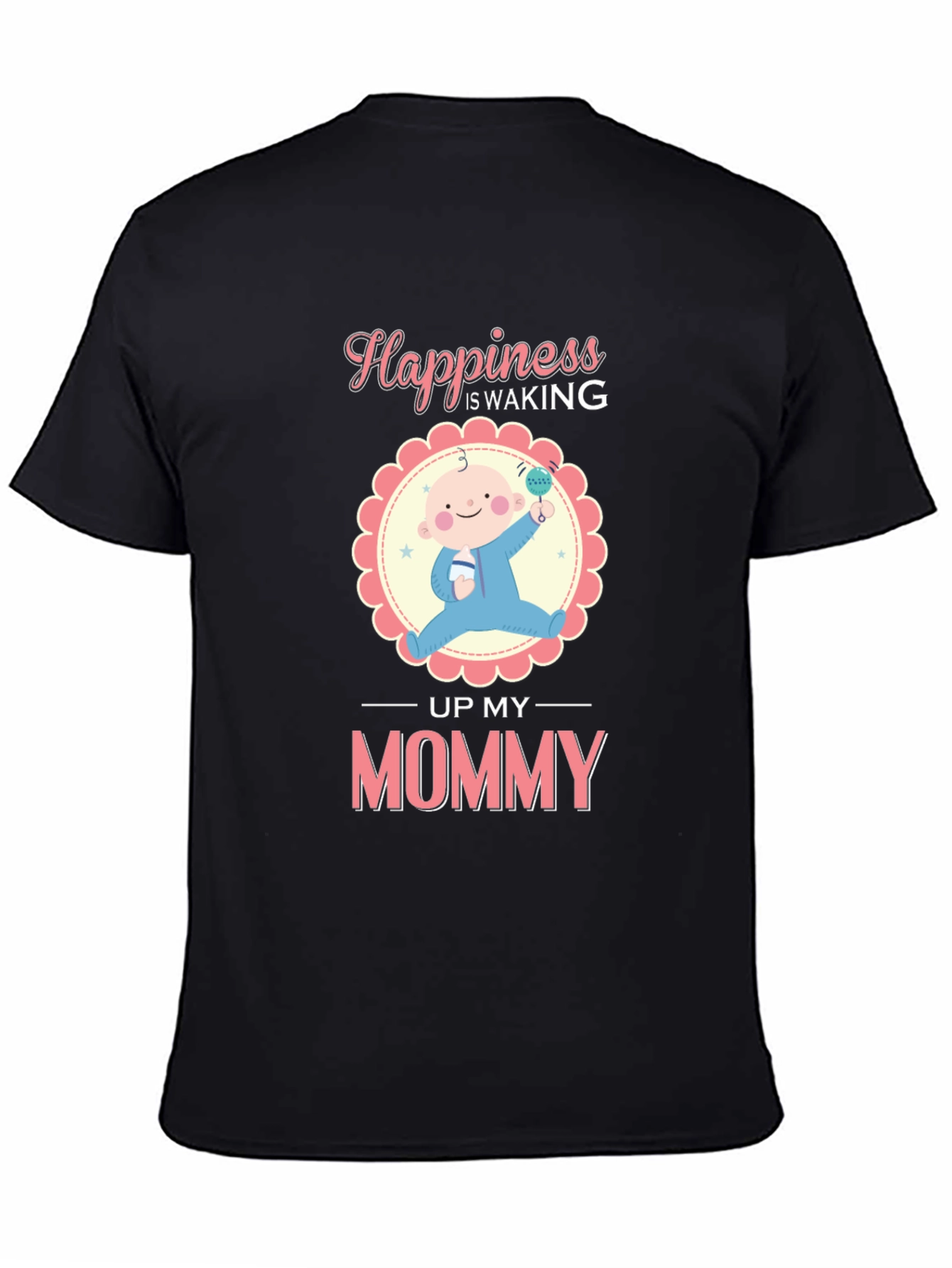Happiness is Waking Up My Mommy T-Shirt