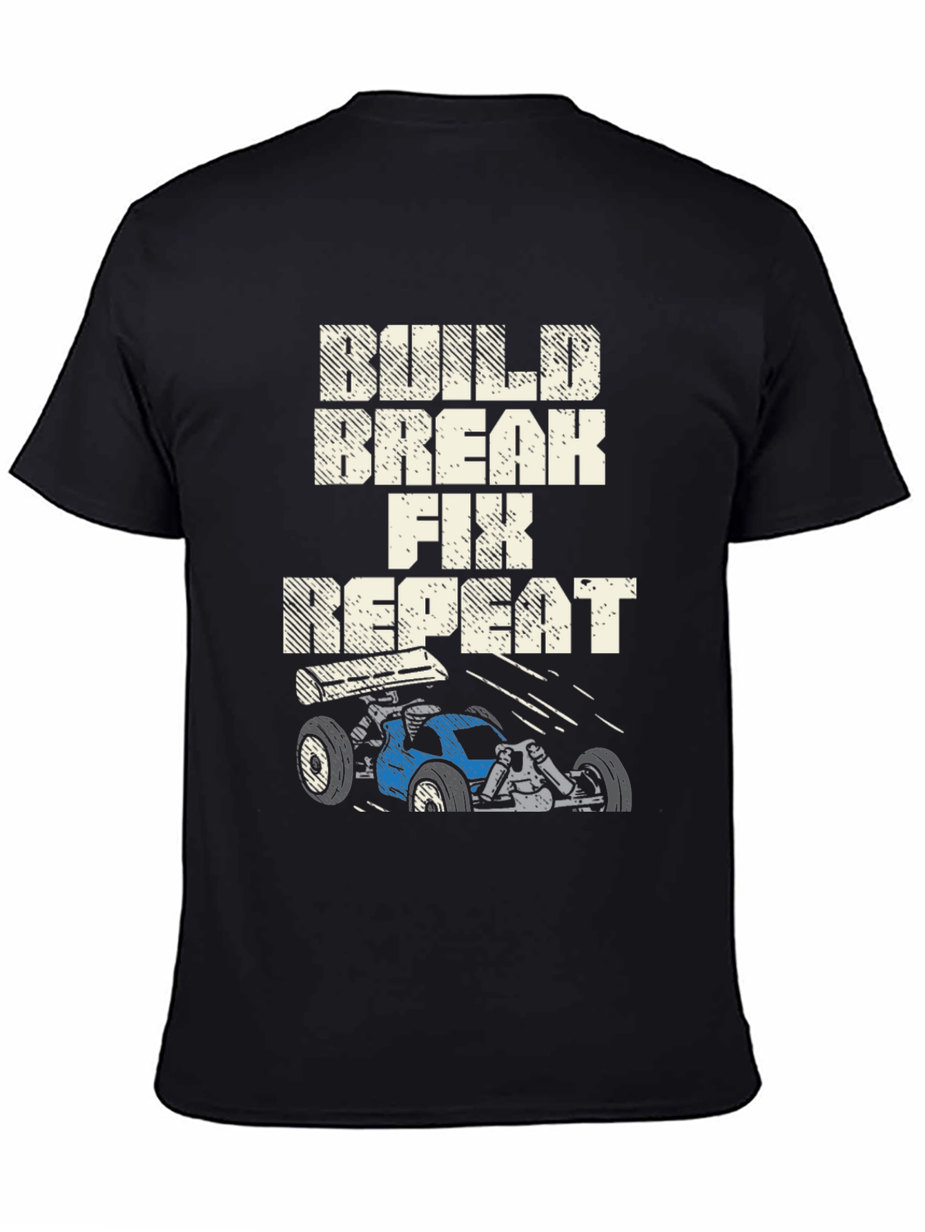 Build Break Fix Repeat RC Car T-Shirt