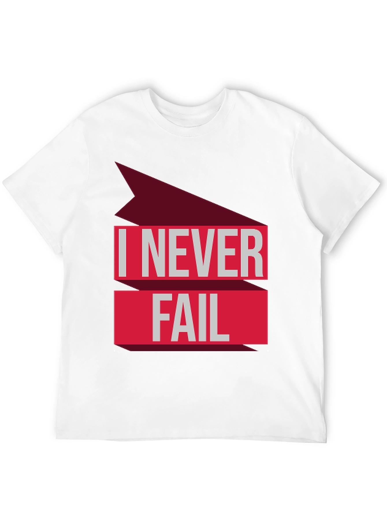 I Never Fail T-Shirt - Bold Statement Tee