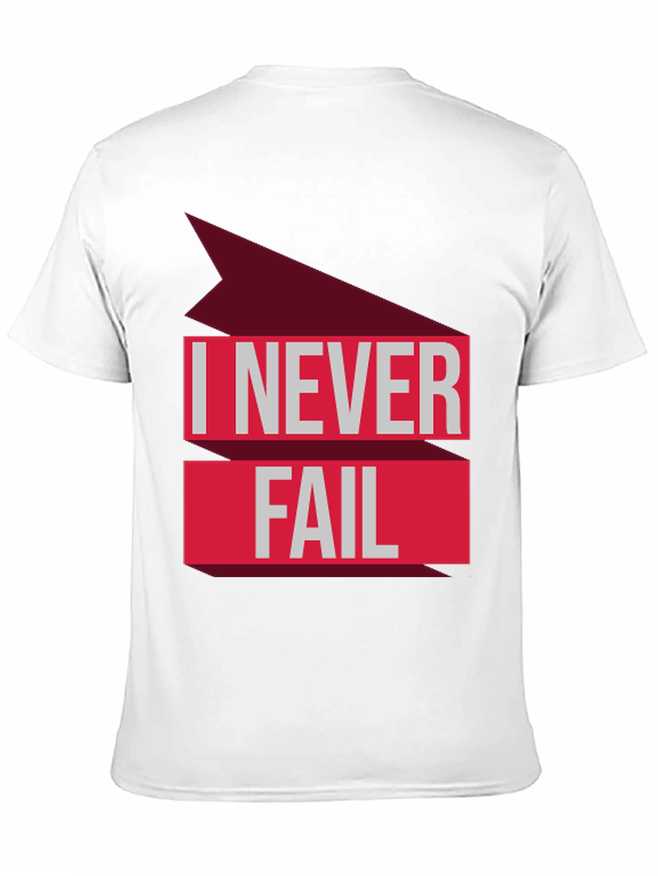 I Never Fail T-Shirt - Bold Statement Tee