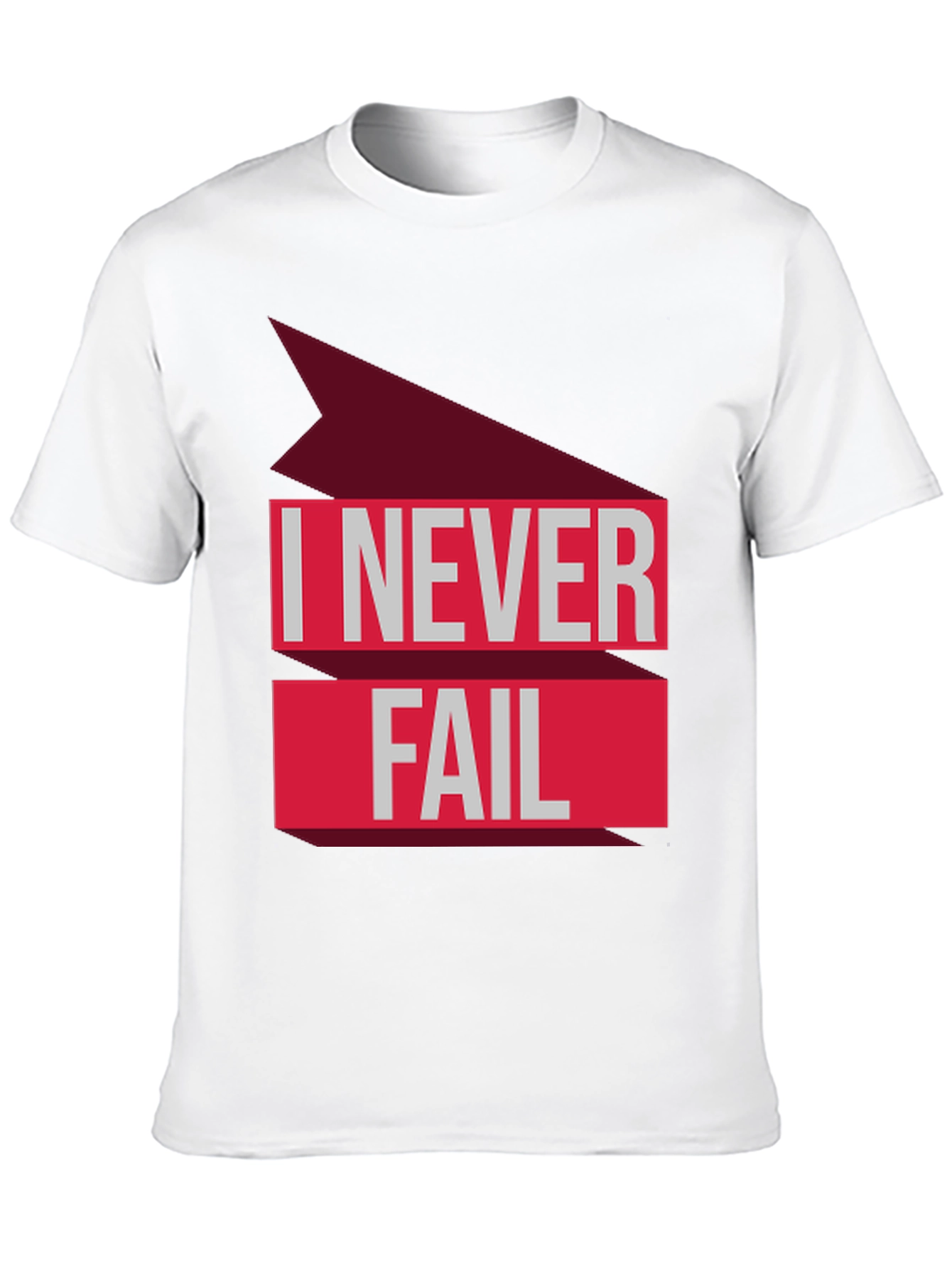 I Never Fail T-Shirt - Bold Statement Tee