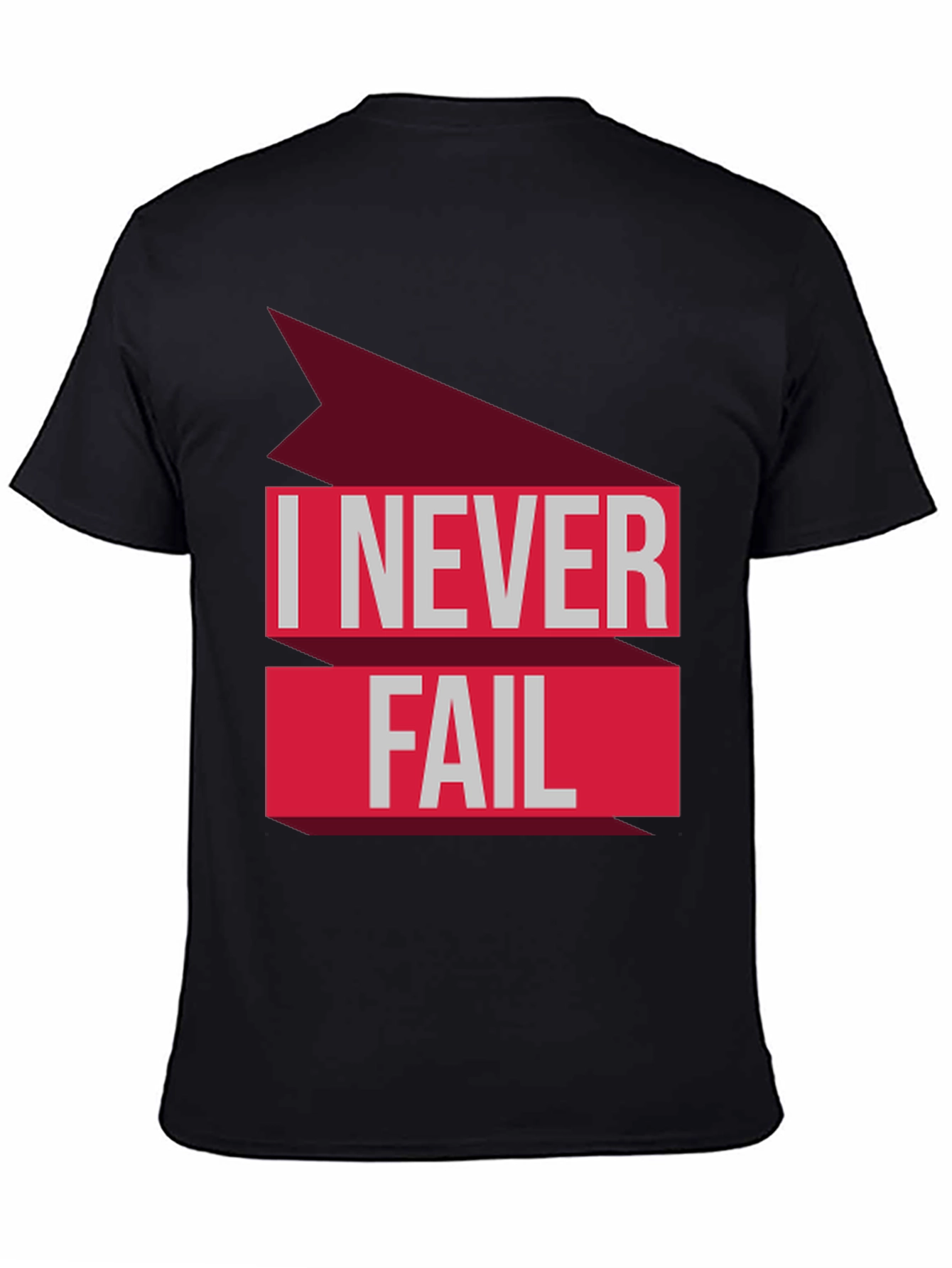 I Never Fail T-Shirt - Bold Statement Tee