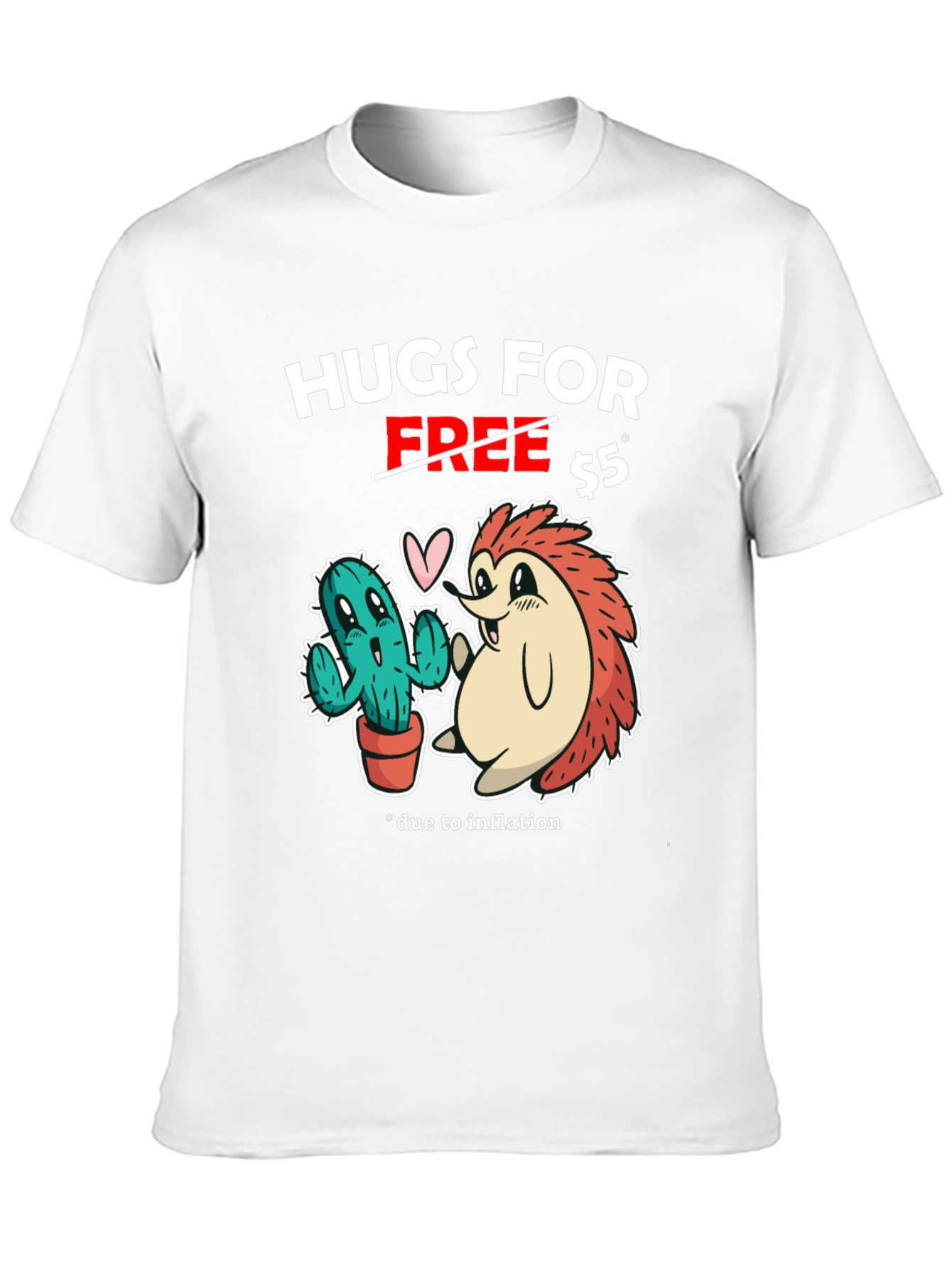 Hugs For Free $5 Funny Graphic T-Shirt