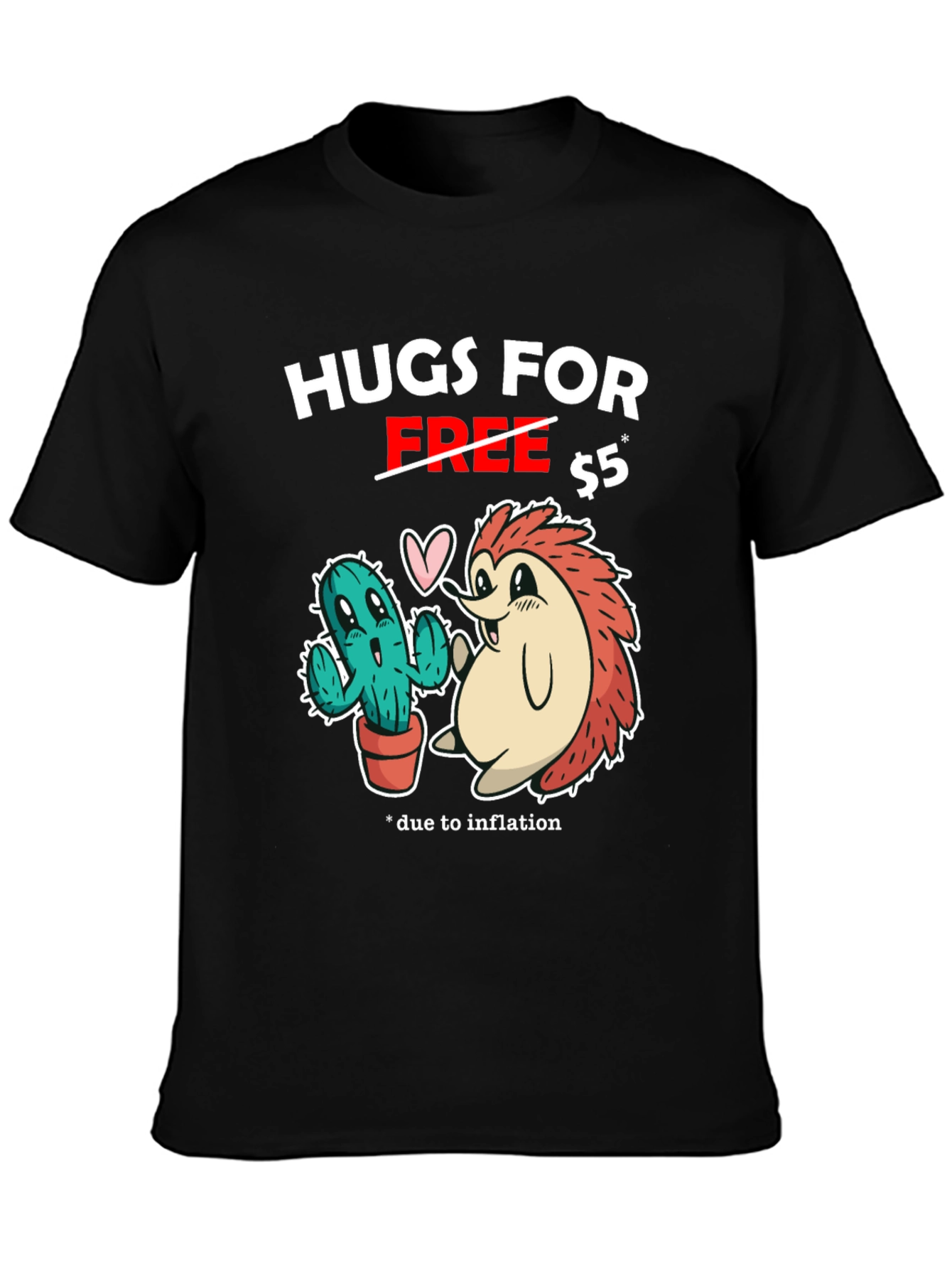 Hugs For Free $5 Funny Graphic T-Shirt