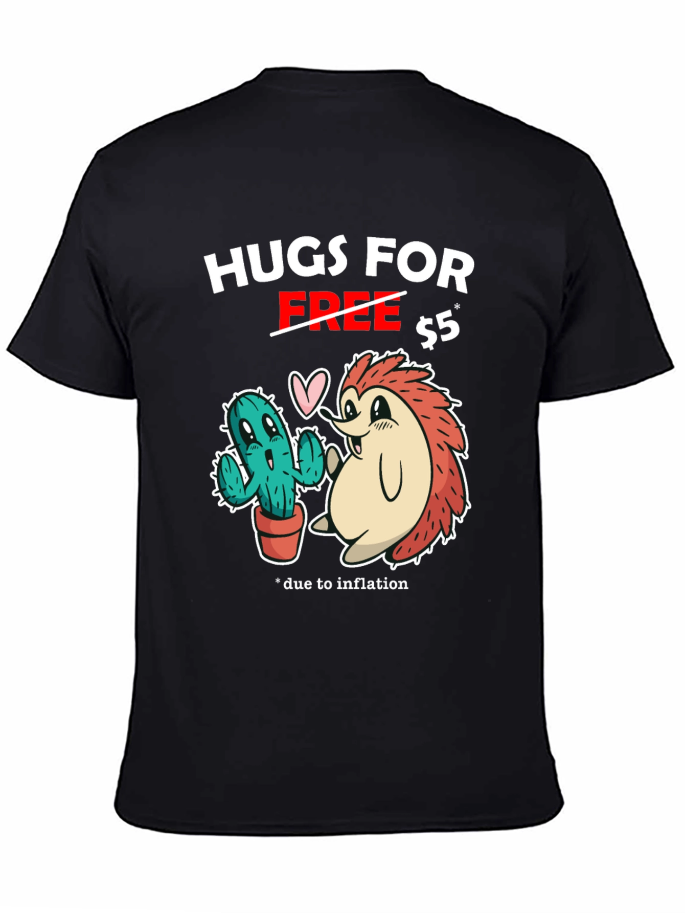 Hugs For Free $5 Funny Graphic T-Shirt