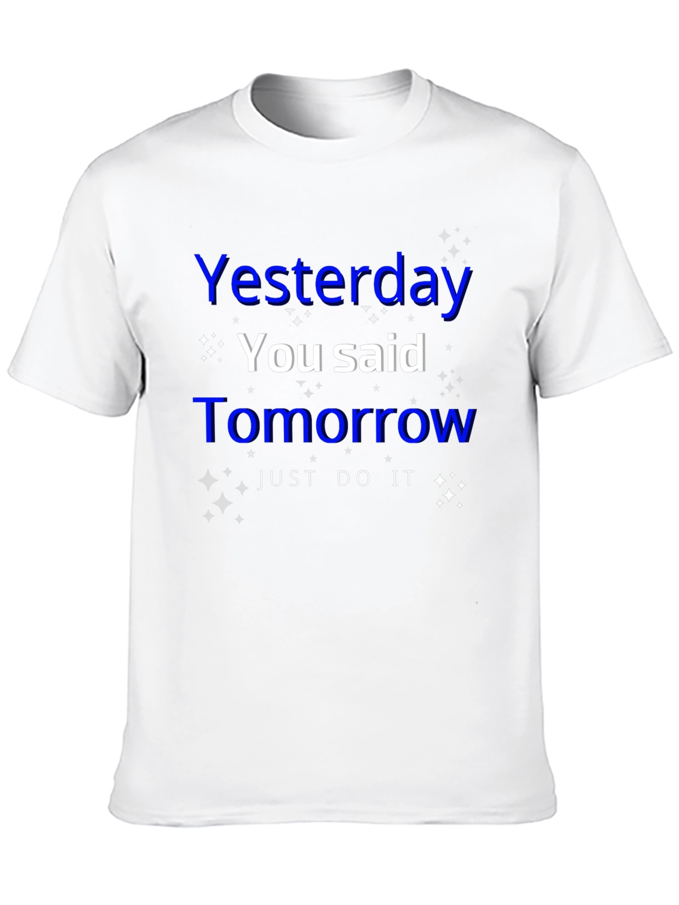 Inspirational Yesterday You Said Tomorrow Graphic T-Shirt