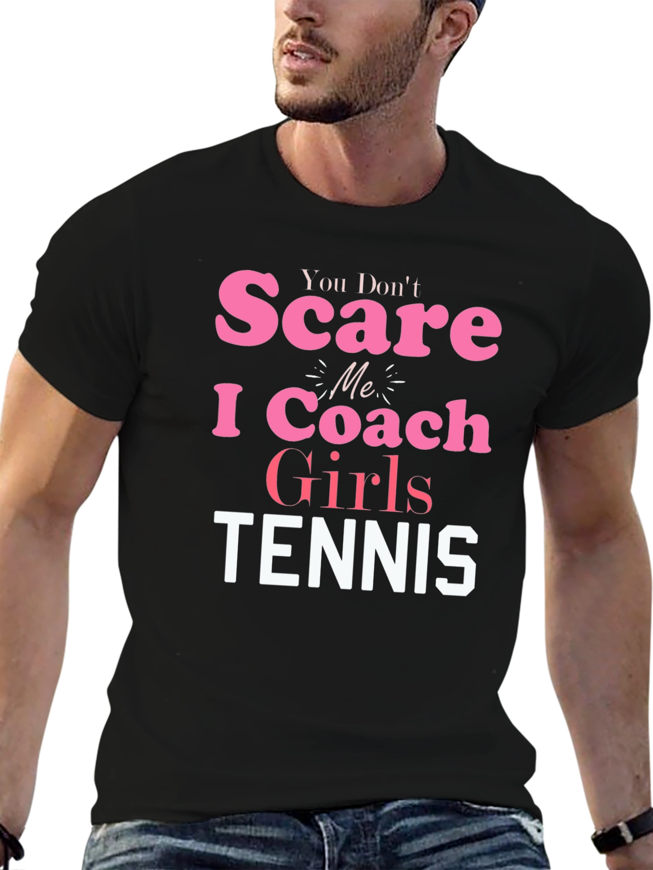 You Dont Scare Me I Coach Girls Tennis T-Shirt