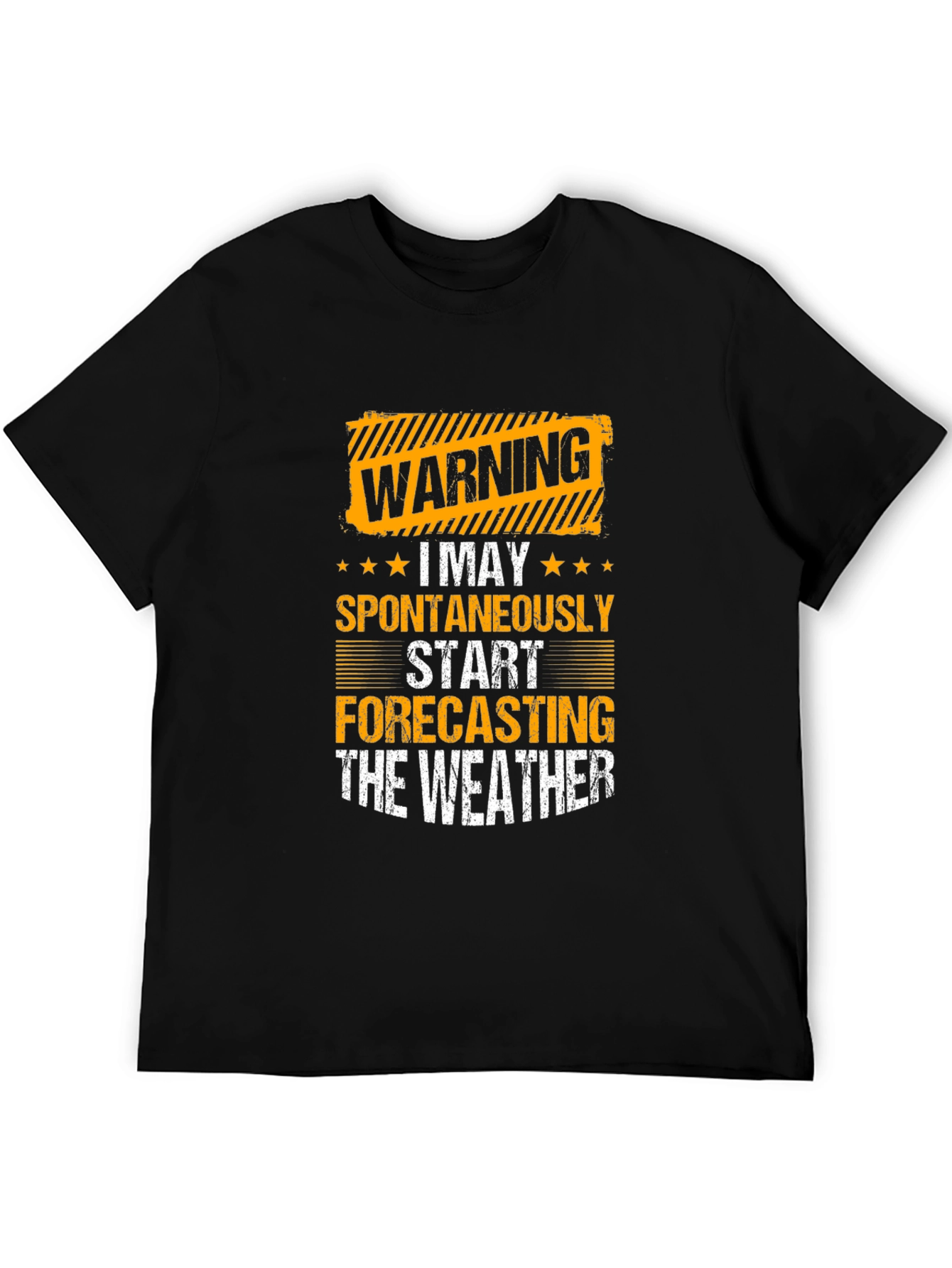 Warning: I May Spontaneously Forecast the Weather T-Shirt