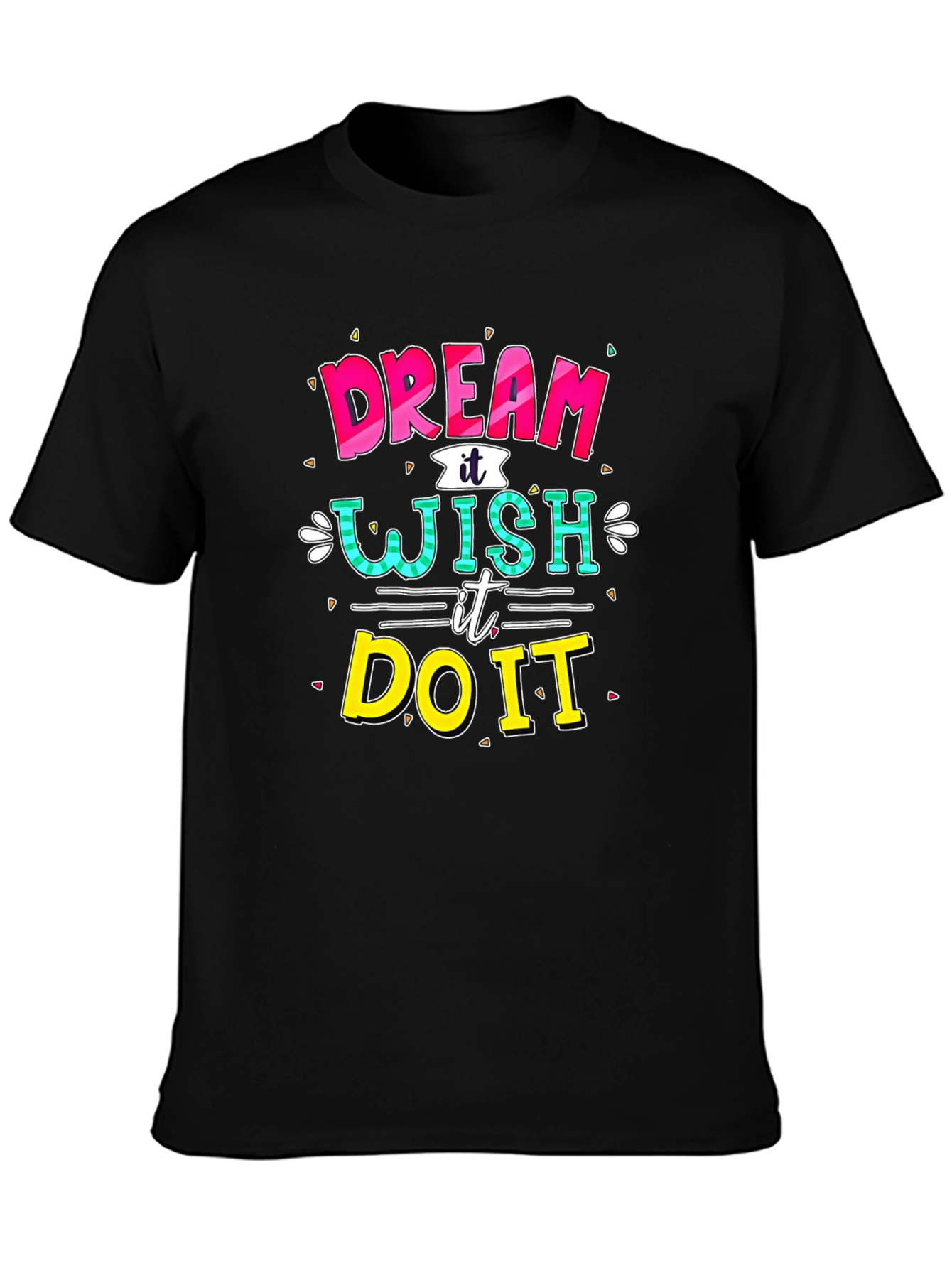 Dream Wish Do It Graphic T-Shirt
