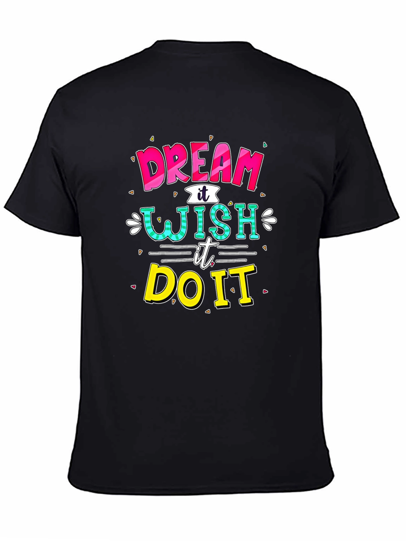 Dream Wish Do It Graphic T-Shirt