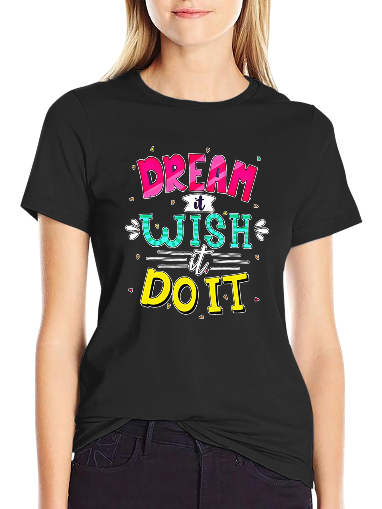 Dream Wish Do It Graphic T-Shirt