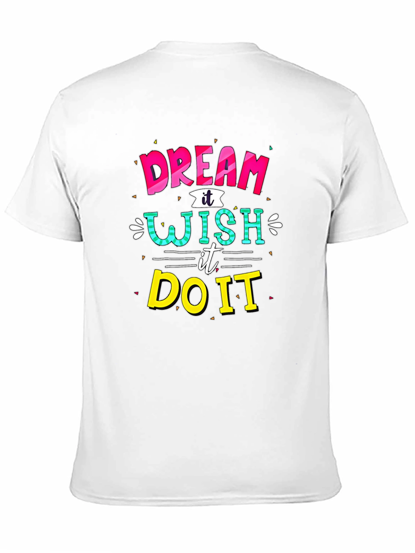Dream Wish Do It Graphic T-Shirt