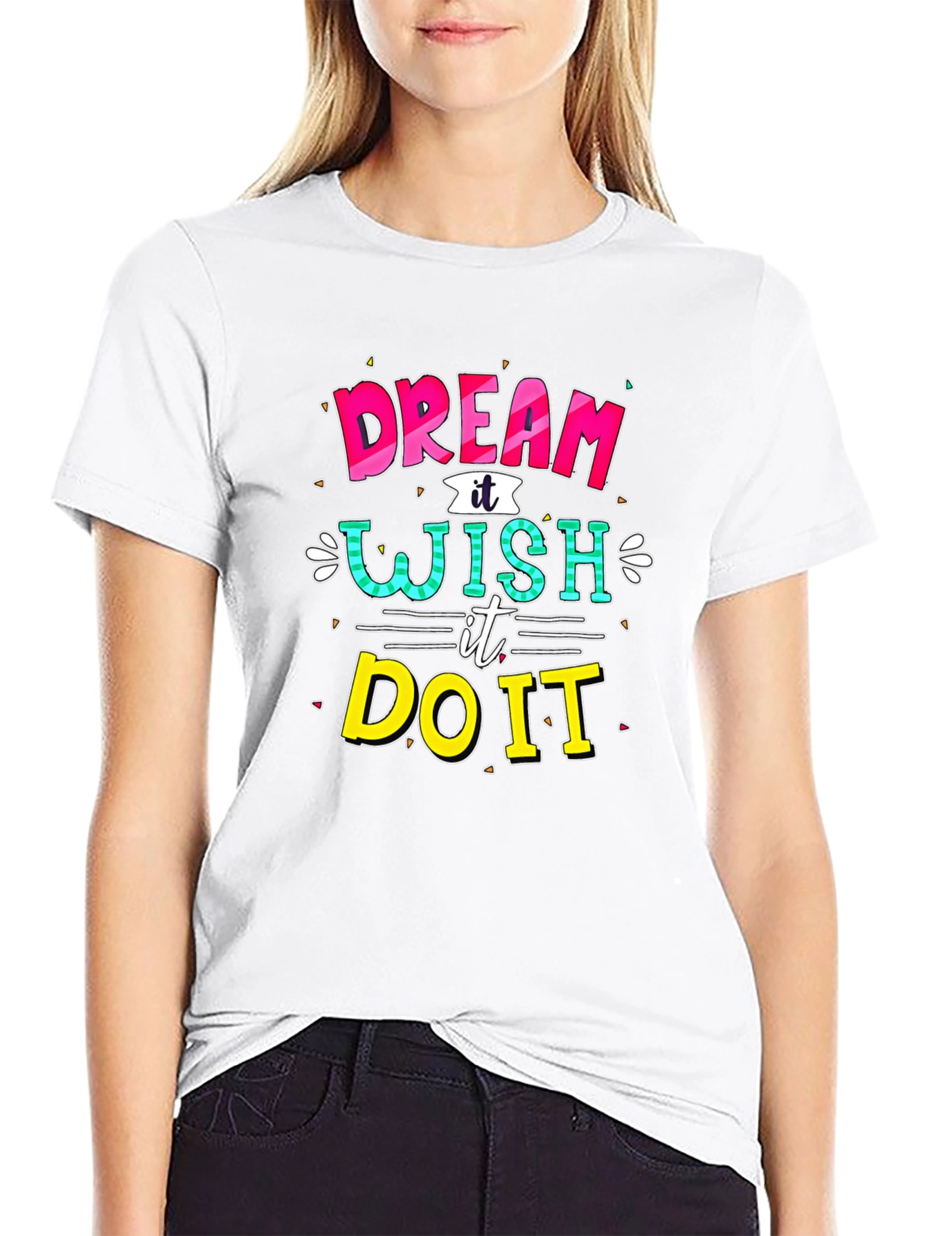 Dream Wish Do It Graphic T-Shirt