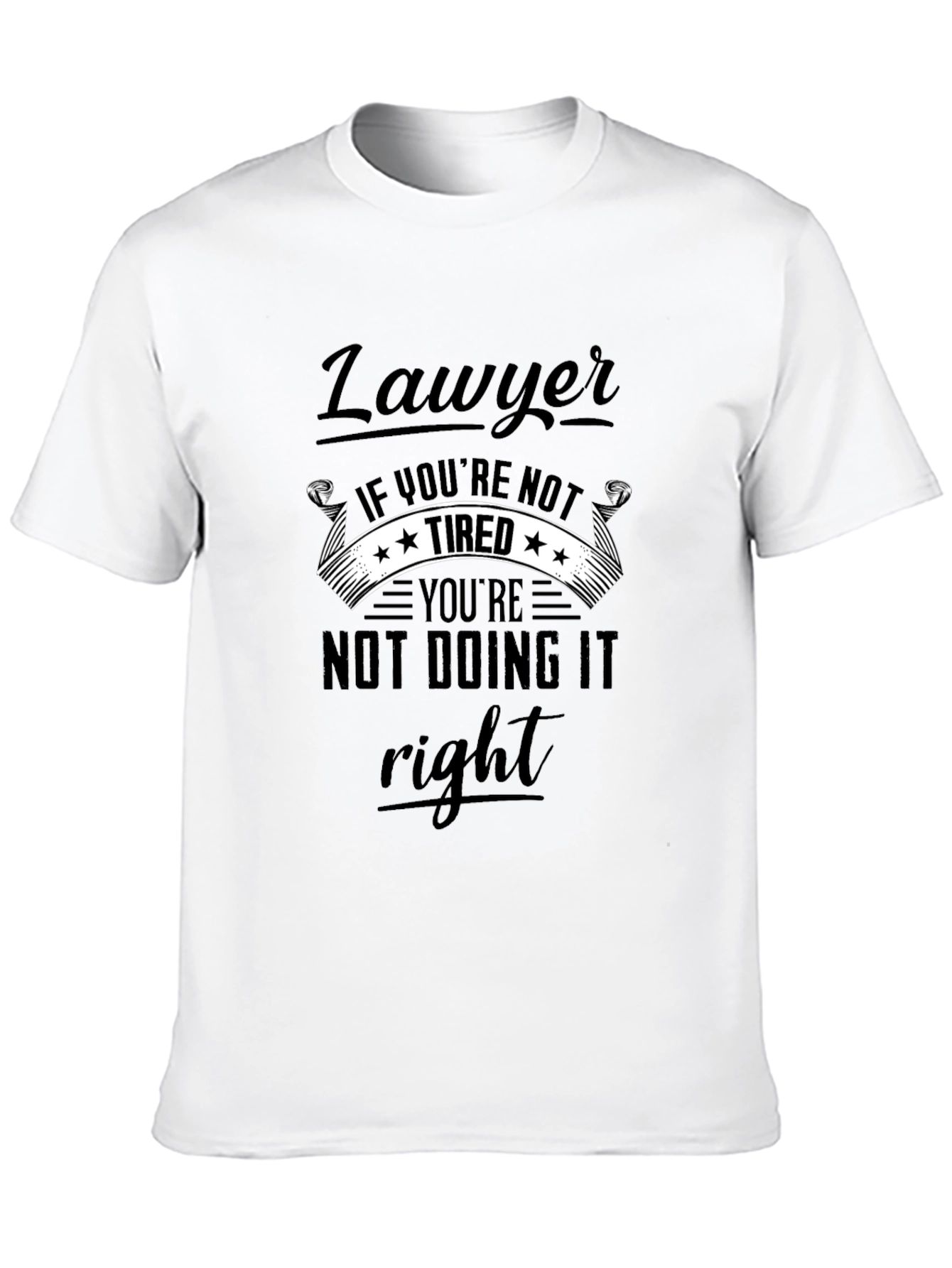 Lawyer If Youre Not Tired T-Shirt