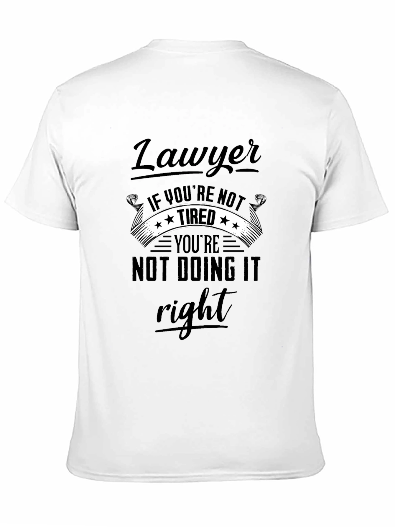 Lawyer If Youre Not Tired T-Shirt