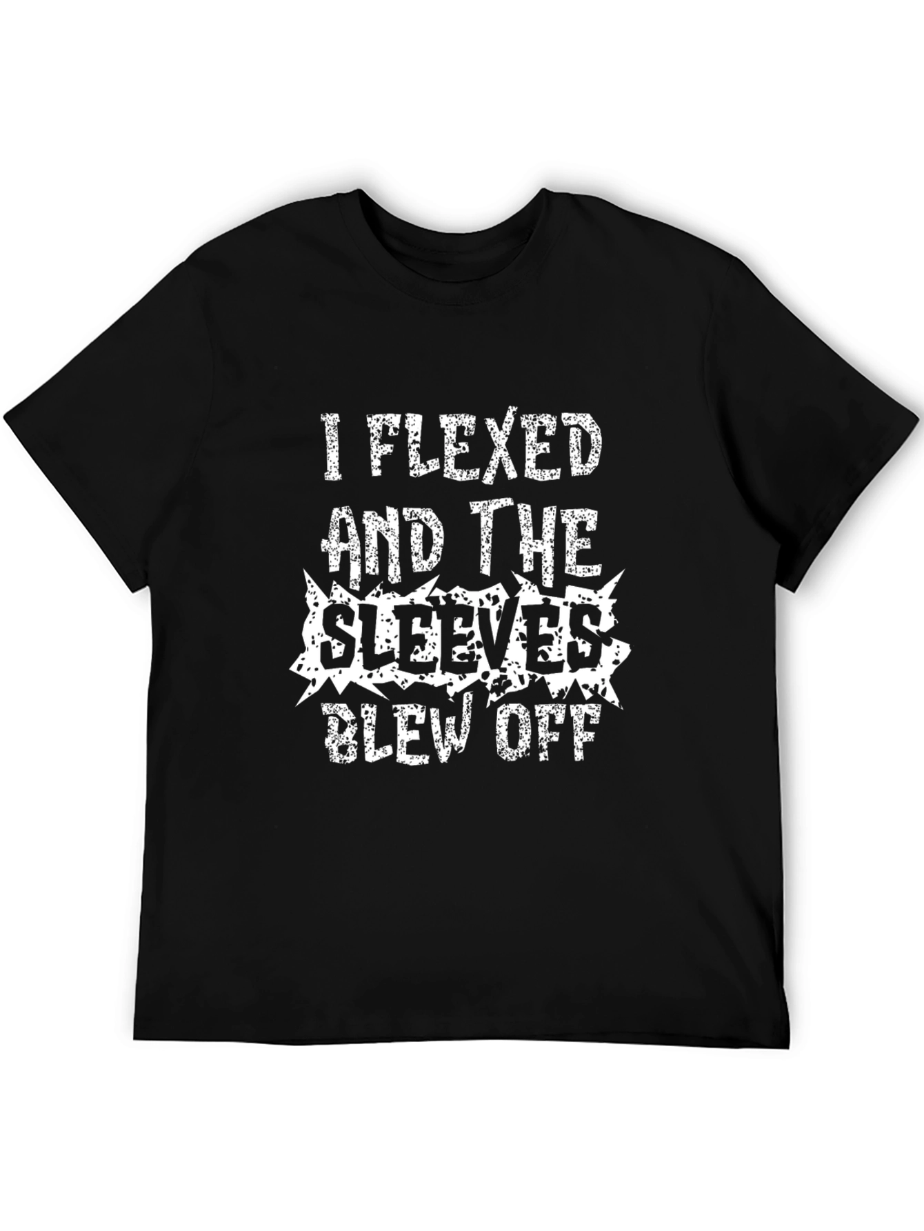 I Flexed Sleeves Blew Off Graphic Tee