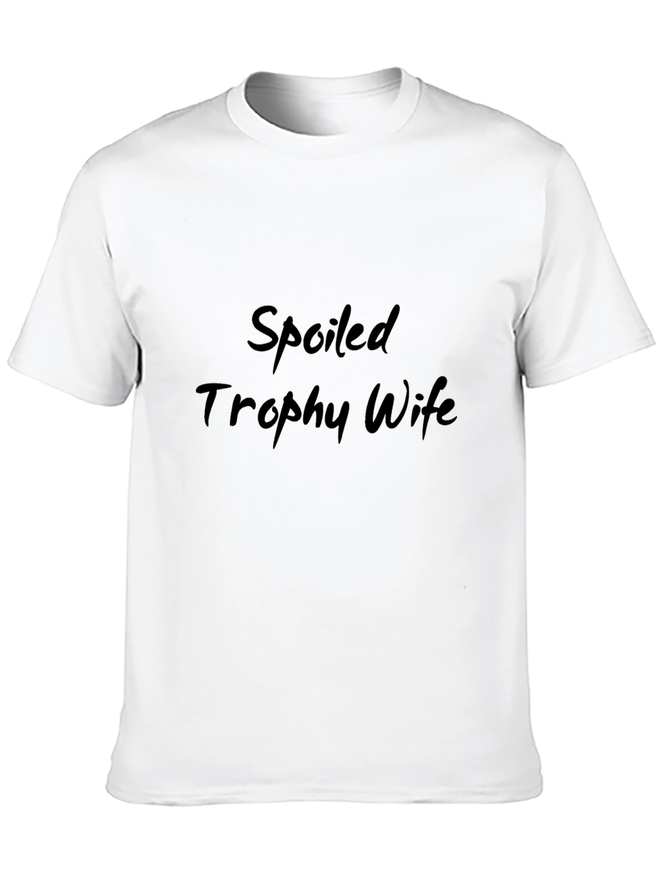 Spoiled Trophy Wife T-Shirt - Novelty Graphic Tee