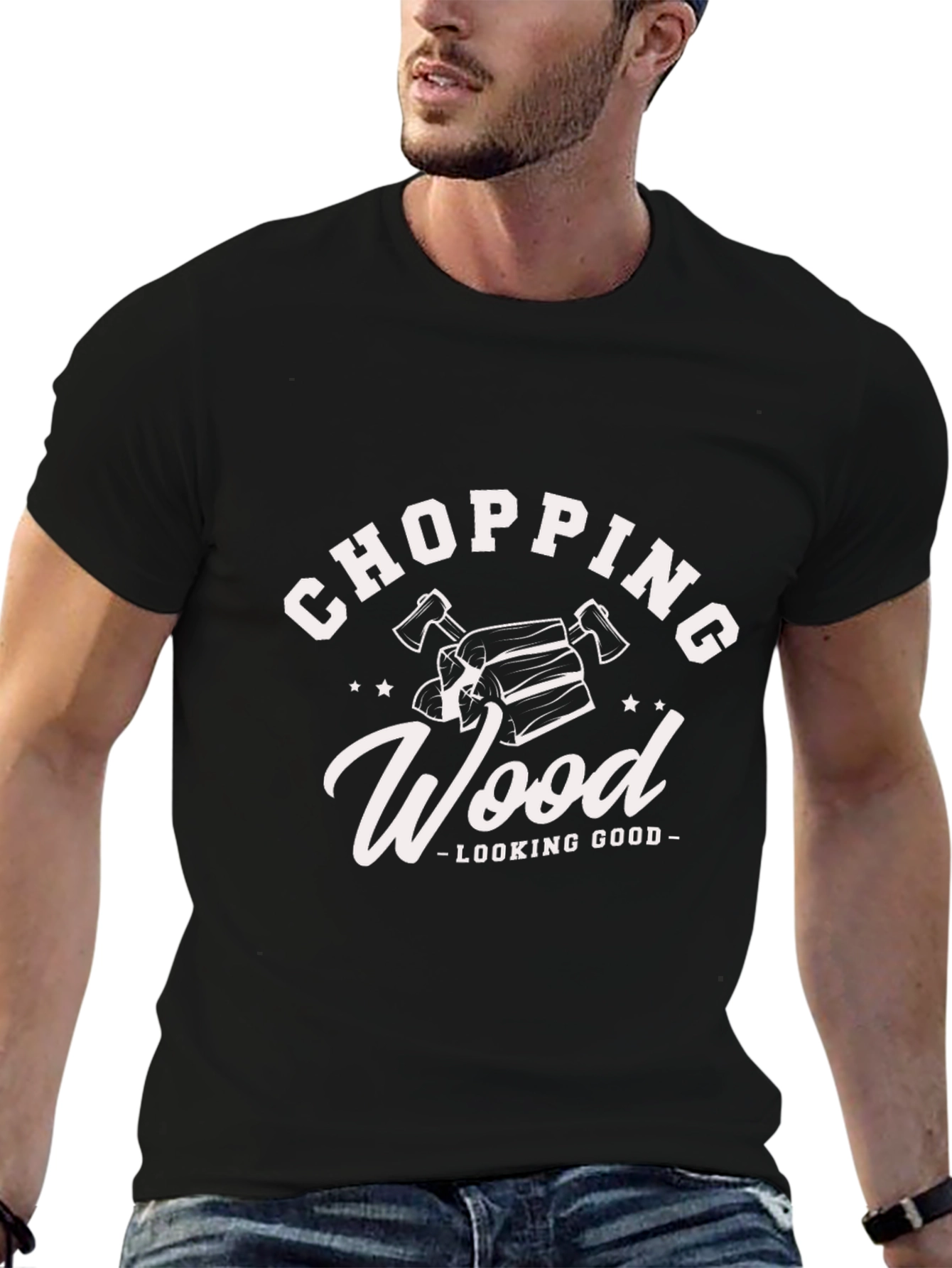 Chopping Wood Looking Good Black T-Shirt