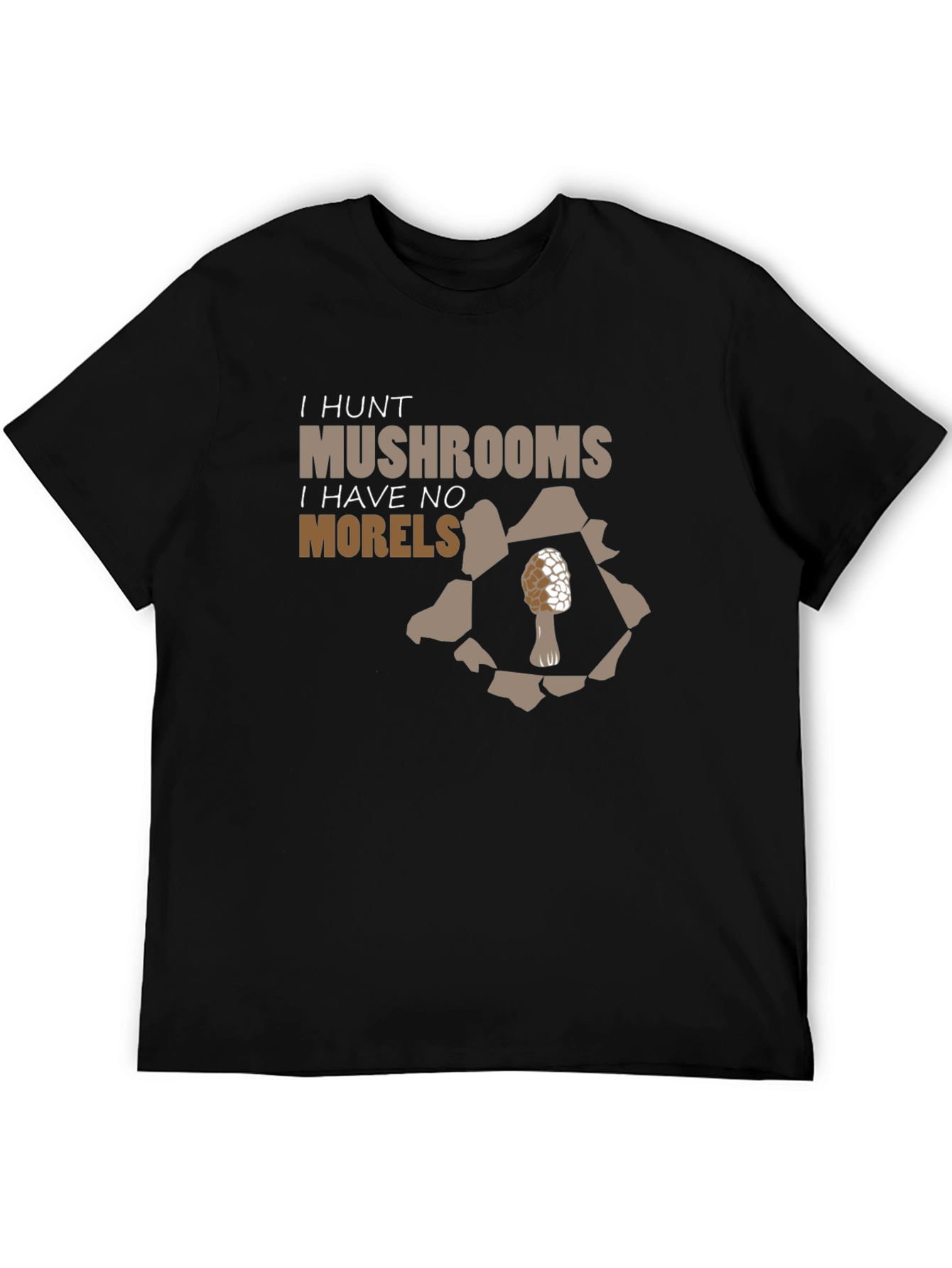 I Hunt Mushrooms Funny Morel Hunter T-Shirt