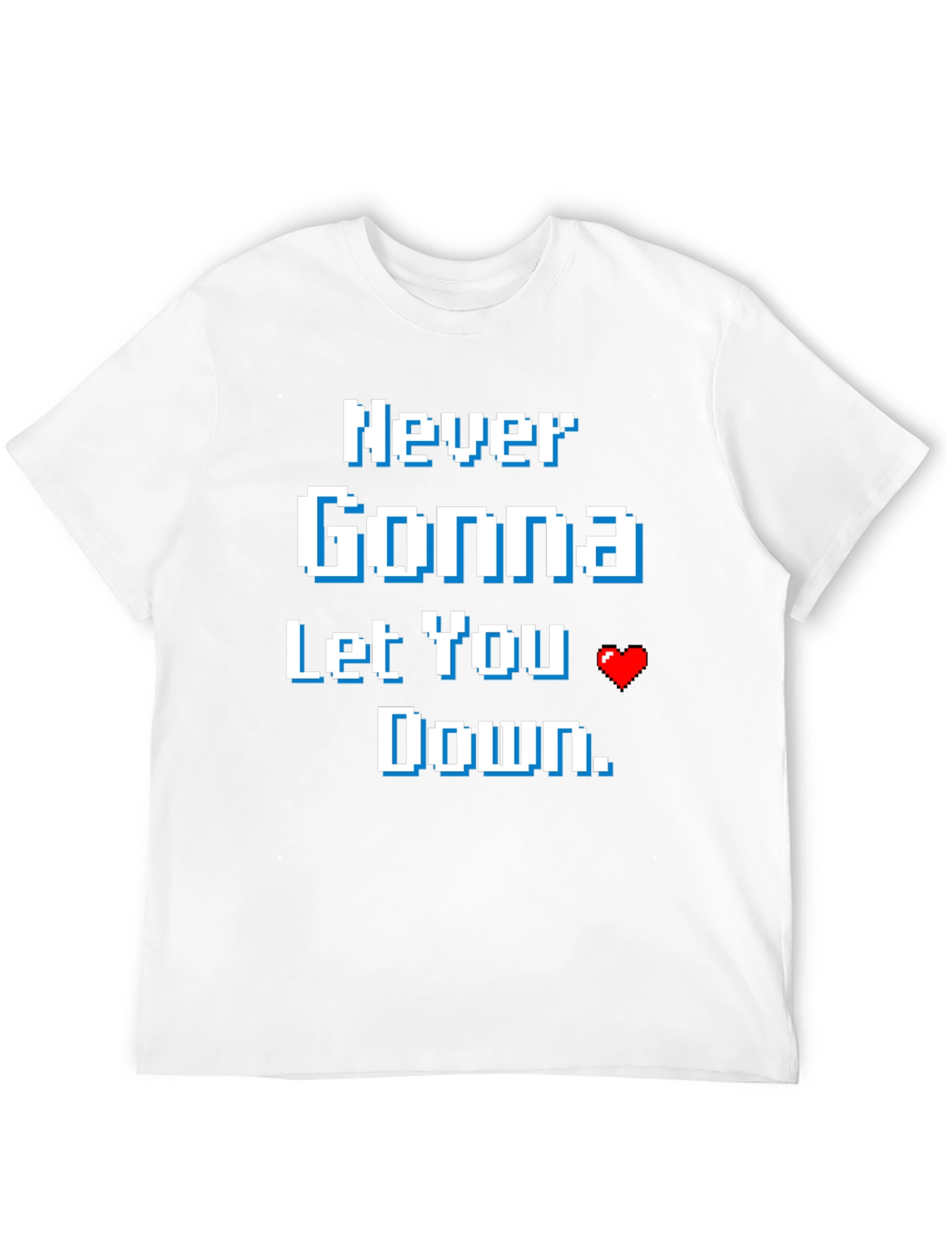 Never Gonna Let You Down T-Shirt