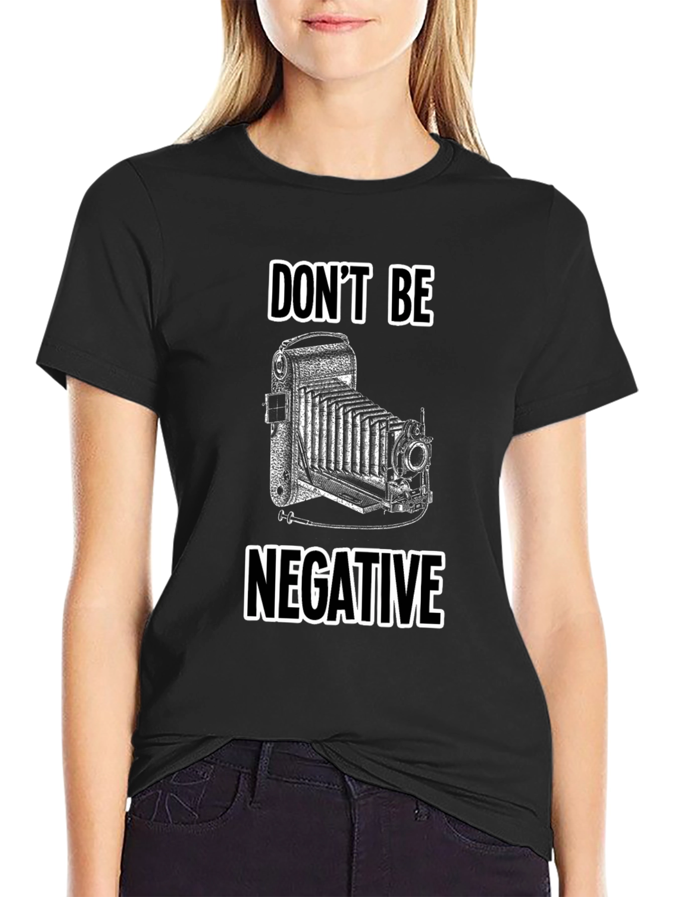 Dont Be Negative Camera T-Shirt