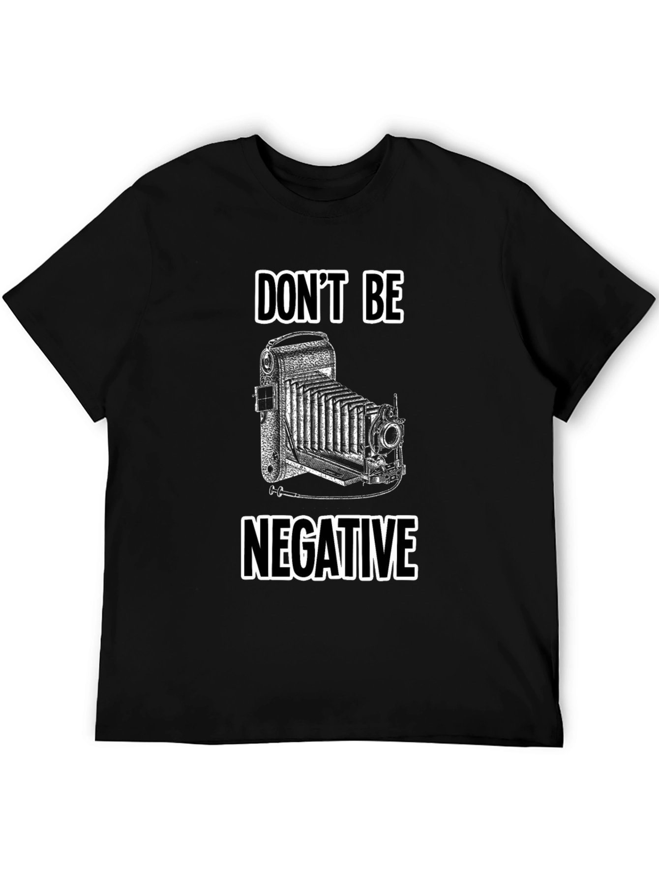 Dont Be Negative Camera T-Shirt