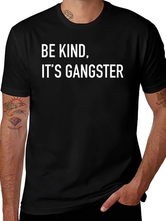 Be Kind Its Gangster Black T-Shirt